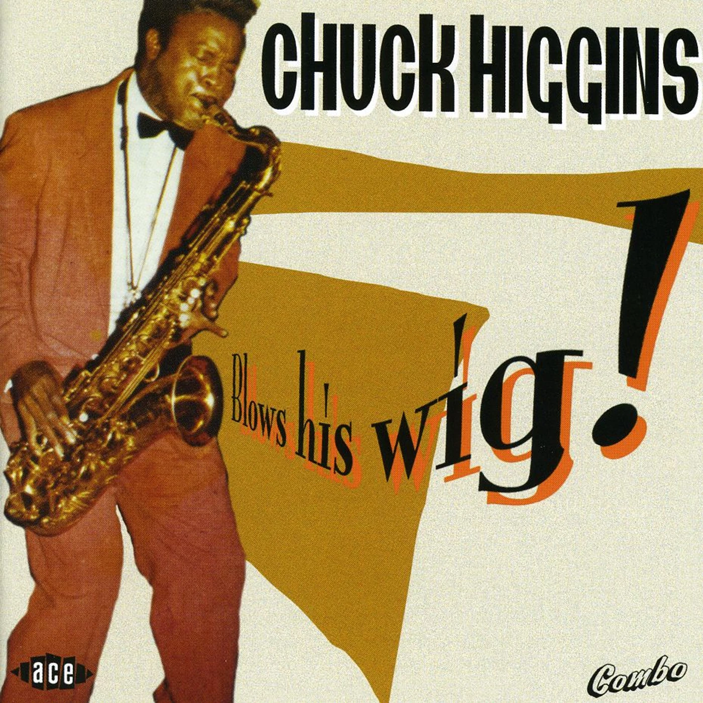 Chuck Higgins BLOWS HIS WIG CD