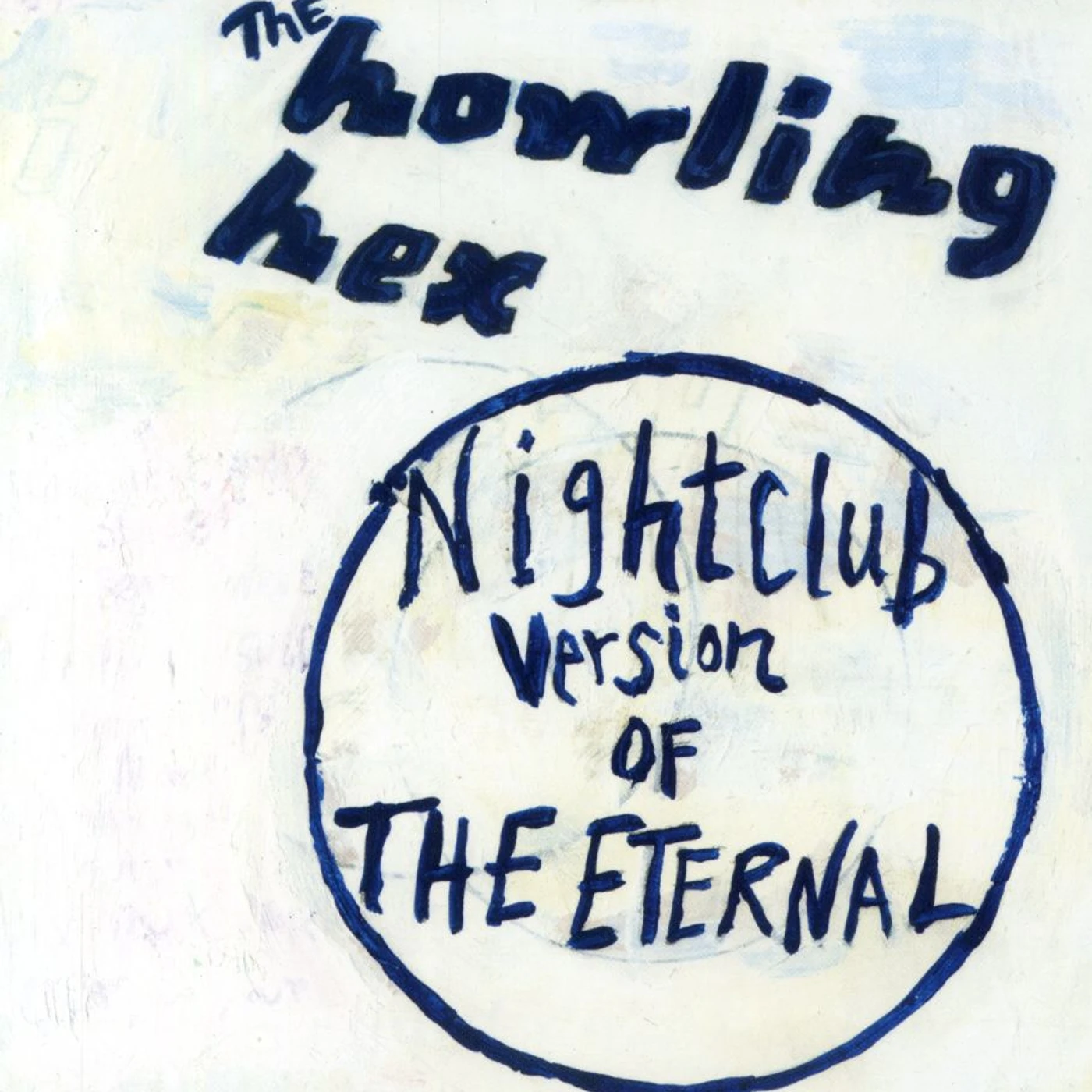 The Howling Hex NIGHTCLUB VERSION OF THE ETERNAL CD