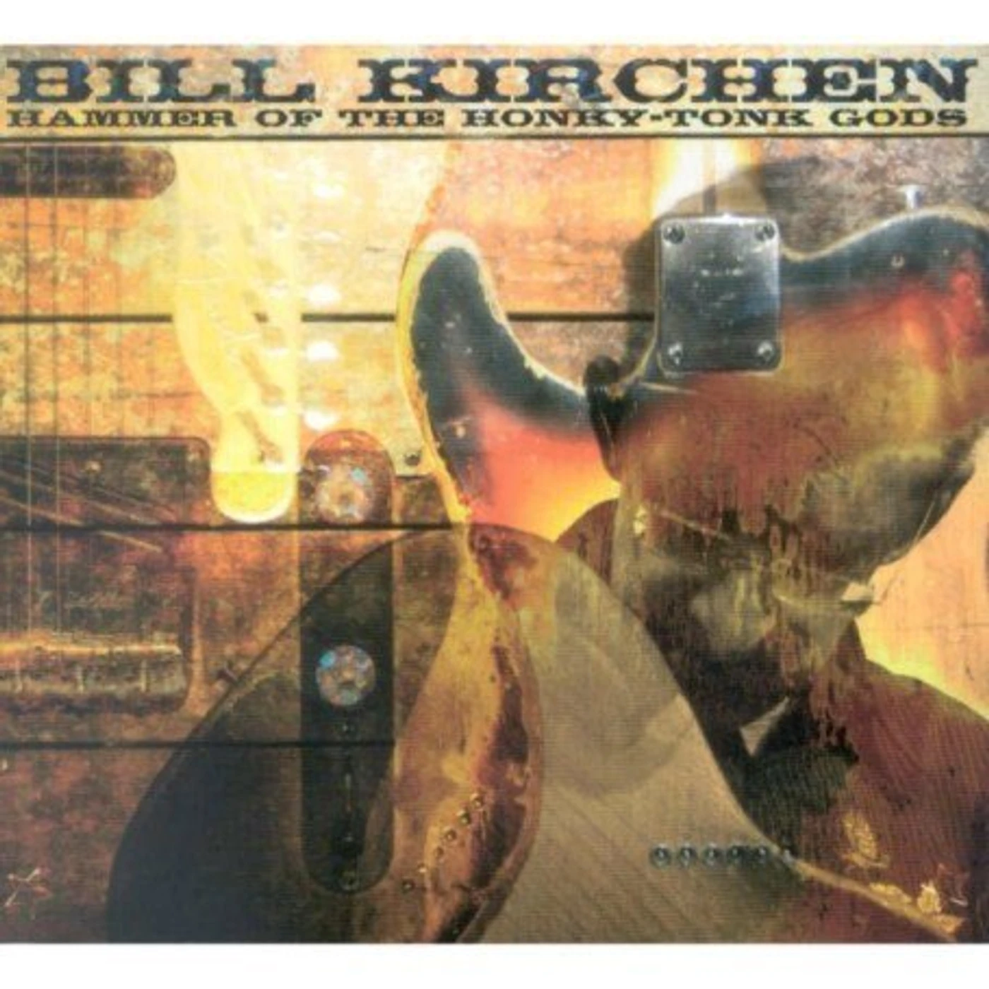 Bill Kirchen HAMMER OF THE HONKY TONK GODS CD