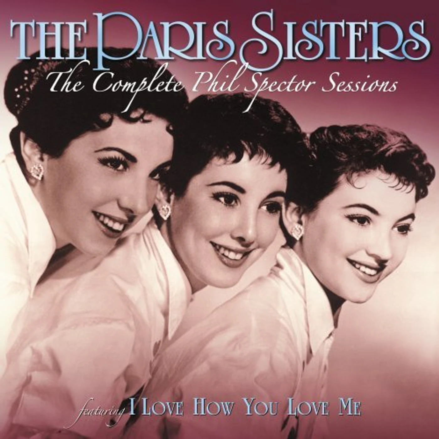 The Paris Sisters COMPLETE PHIL SPECTOR SESSIONS CD