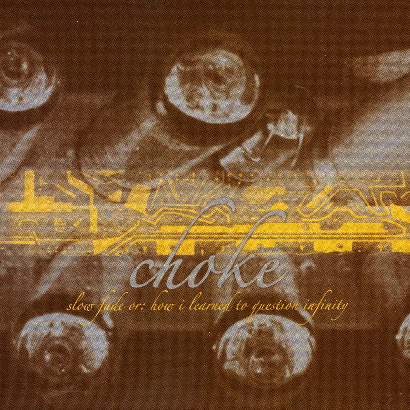 Choke SLOW FADE OR HOW LEARNED TO CD