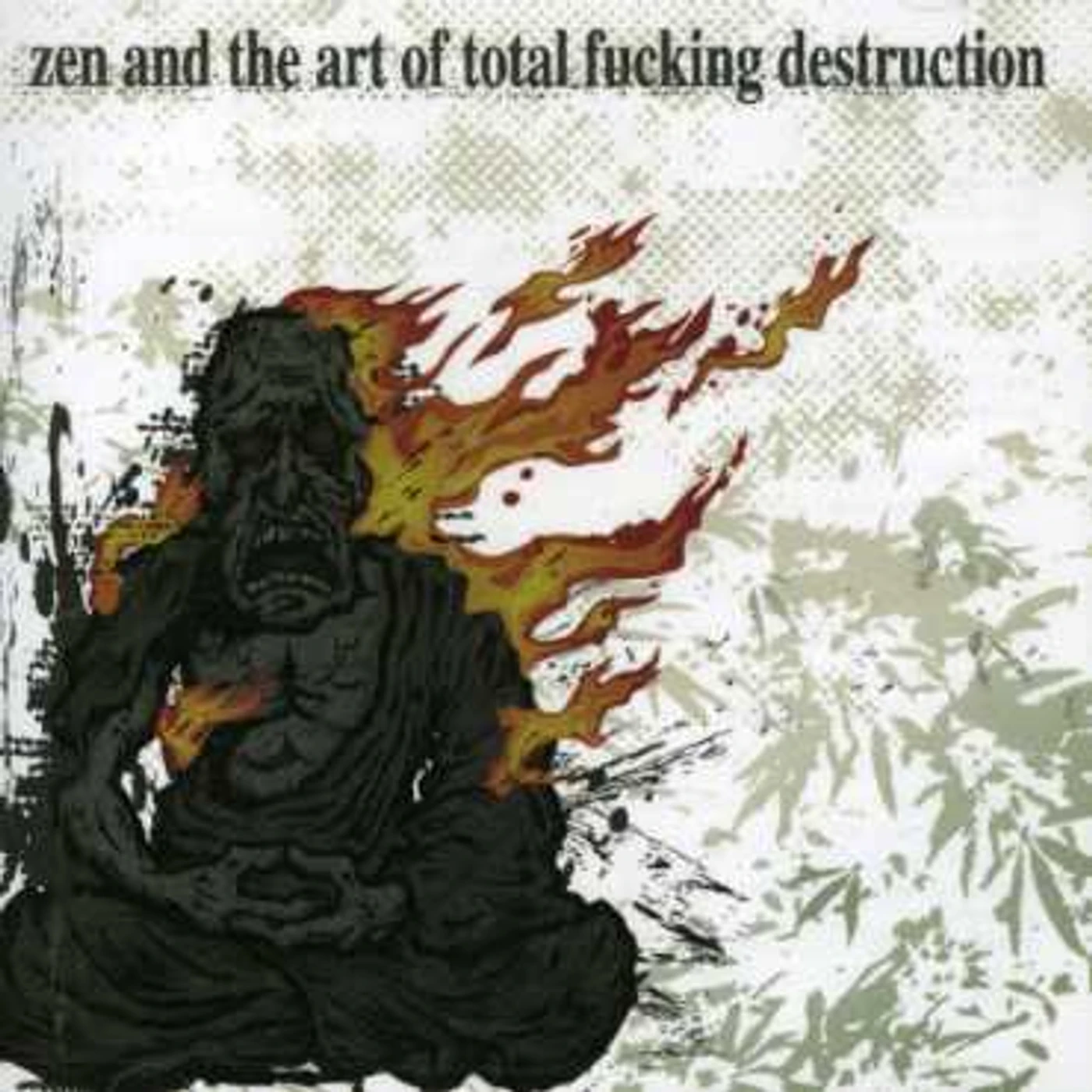 ZEN & THE ART OF TOTAL FUCKING DESTRUCTION CD