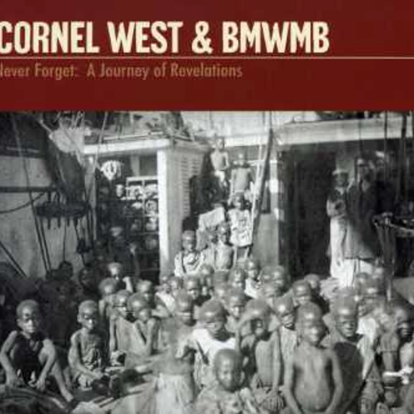 Cornel West NEVER FORGET: A JOURNEY OF REVELATIONS CD