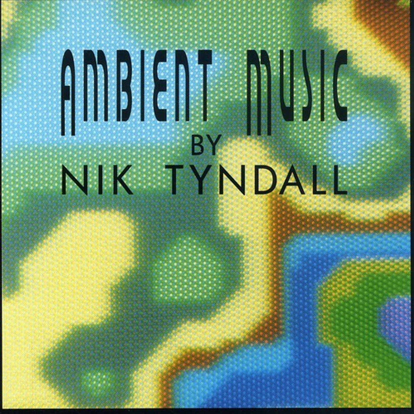 Nik Tyndall AMBIENT MUSIC CD