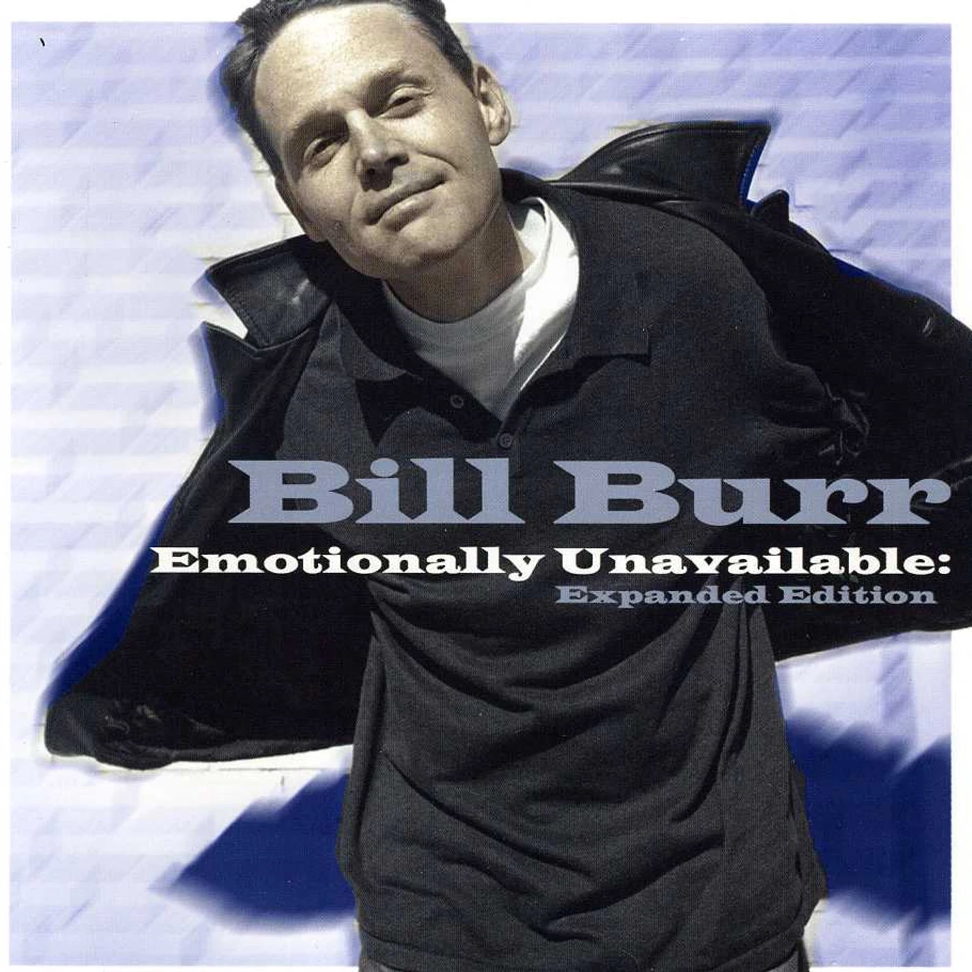 Bill Burr EMOTIONALLY UNAVAILABLE: EXPANDED EDITION CD