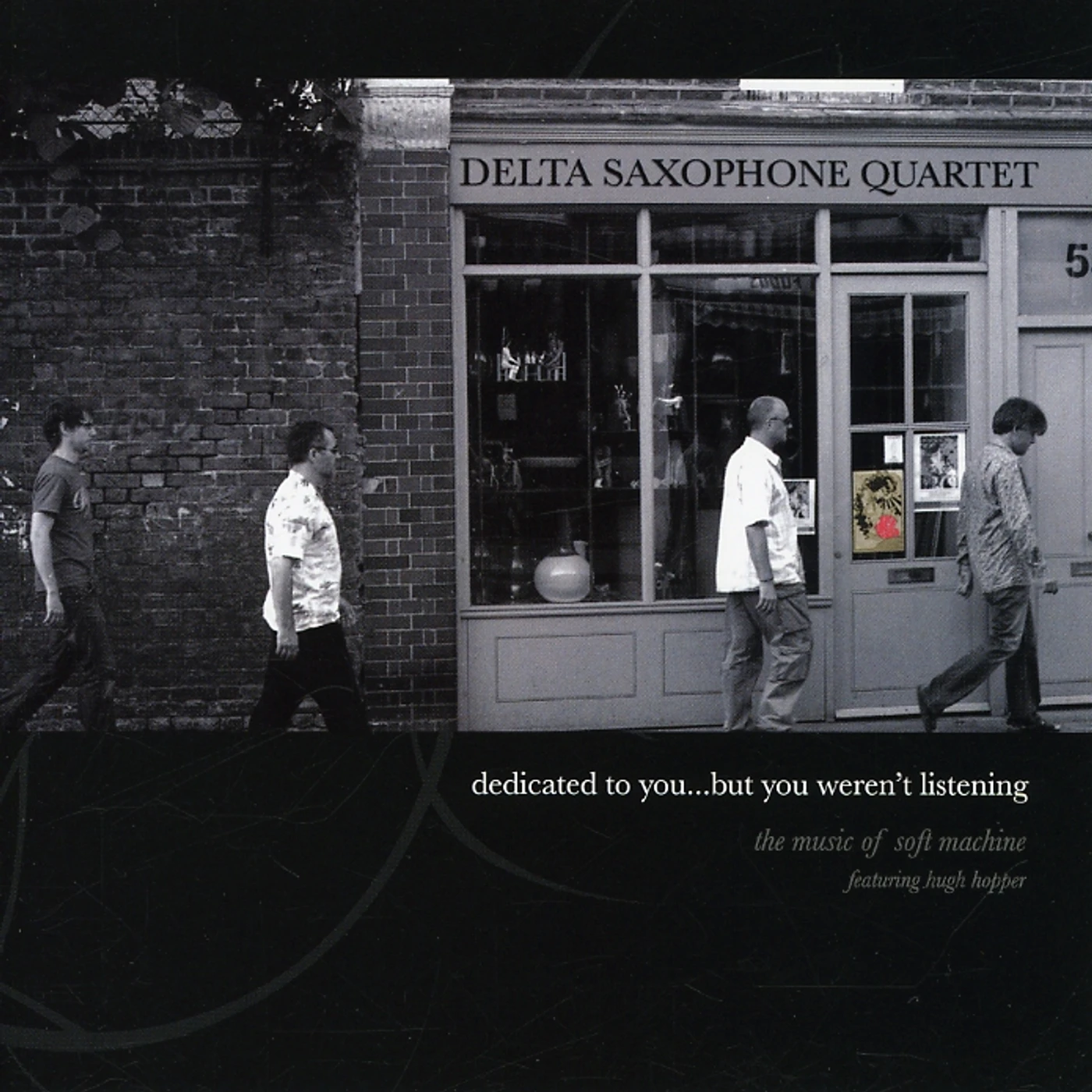 Delta Saxophone Quartet DEDICATED TO YOU BUT YOU WEREN'T LISTENING: MUSIC CD