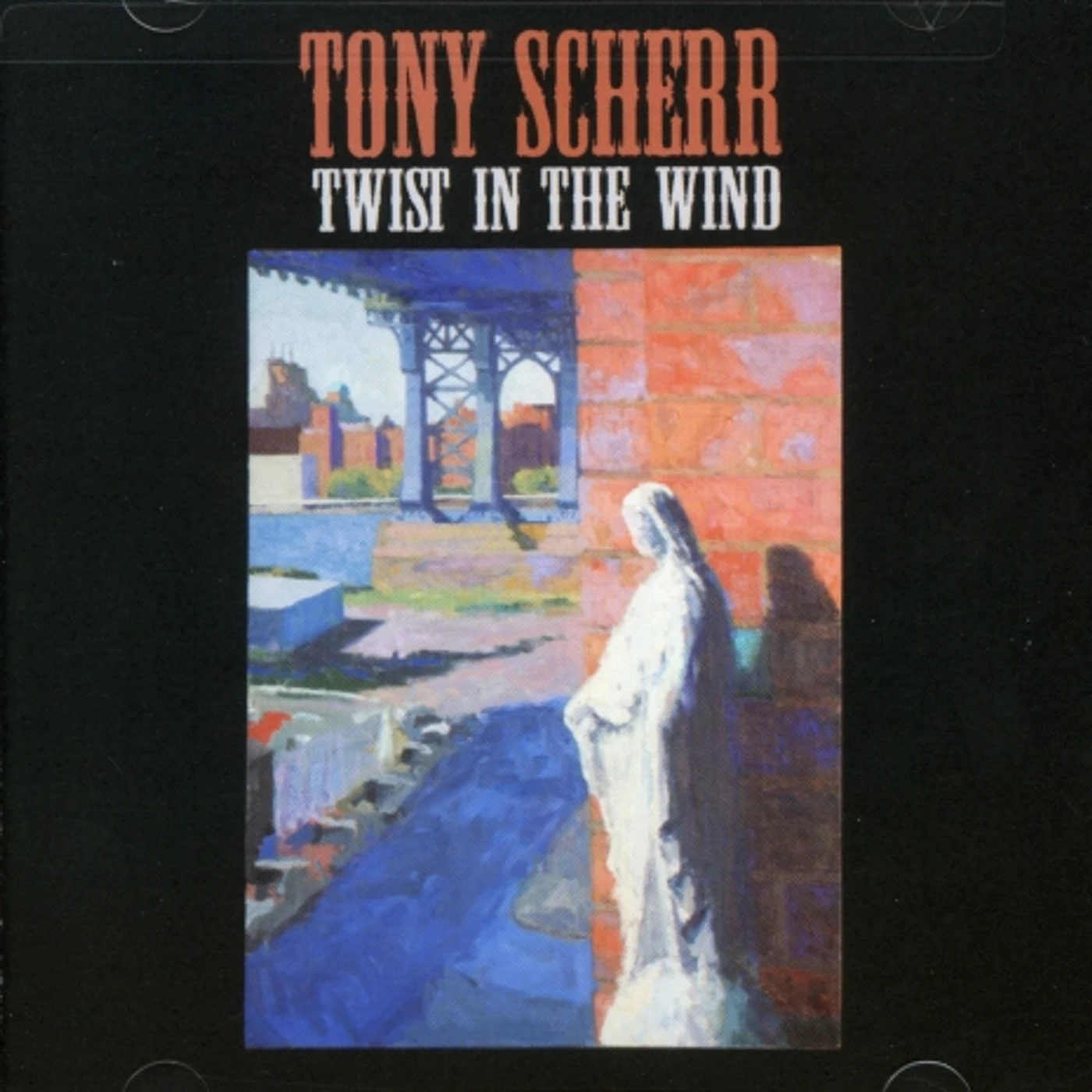 Tony Scherr TWIST IN THE WIND CD