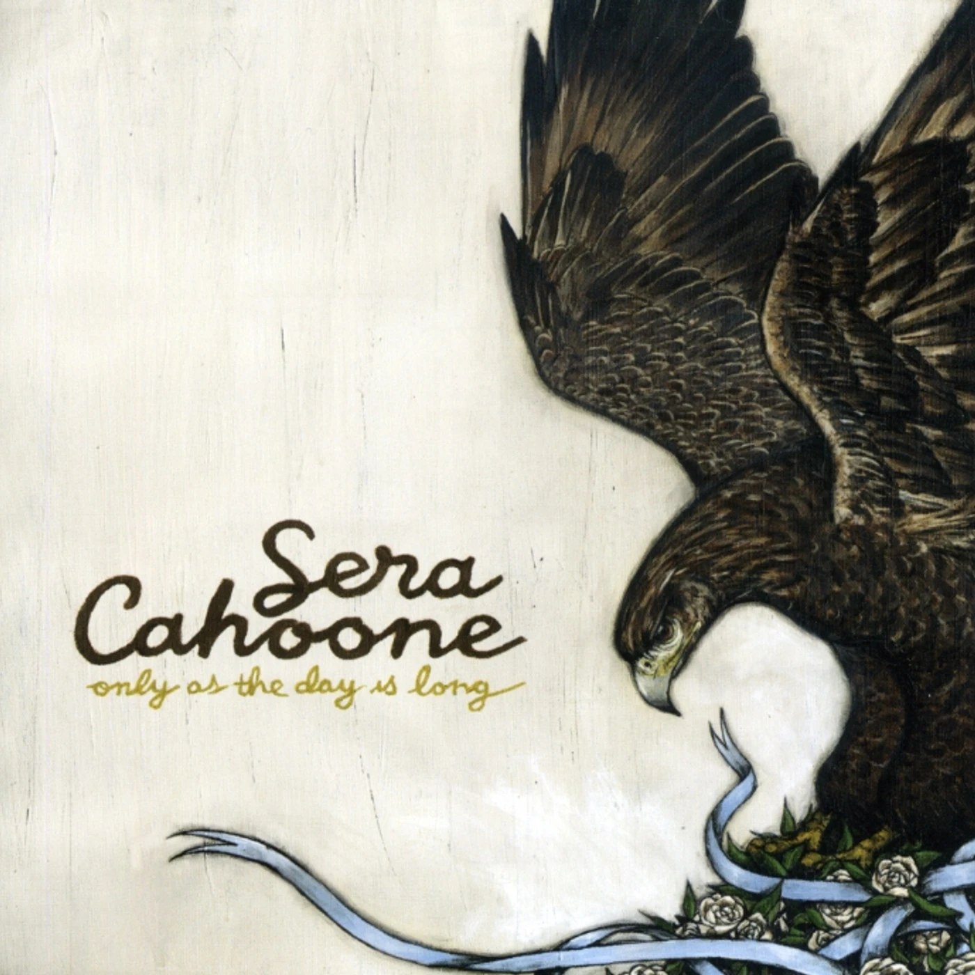 Sera Cahoone ONLY AS THE DAY IS LONG CD