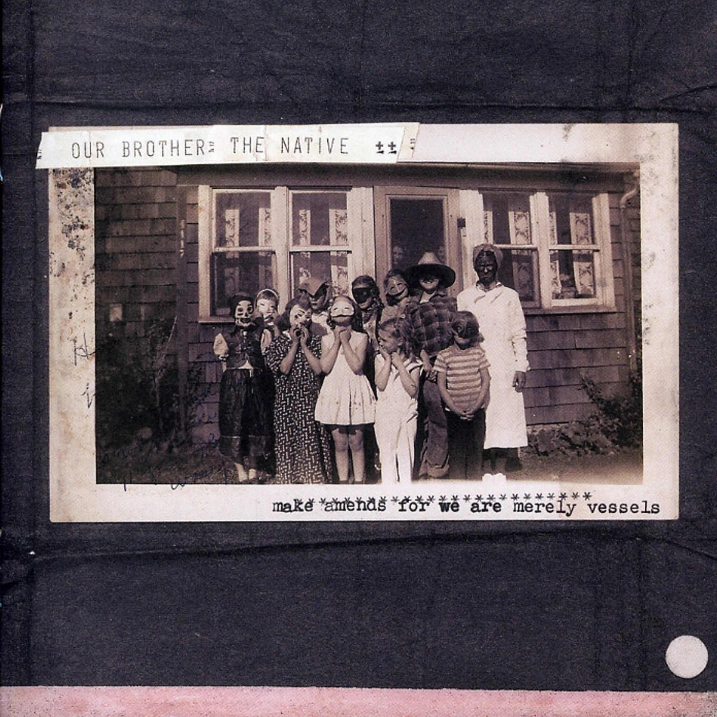 Our Brother The Native MAKE AMENDS FOR WE ARE MERELY VESSELS CD