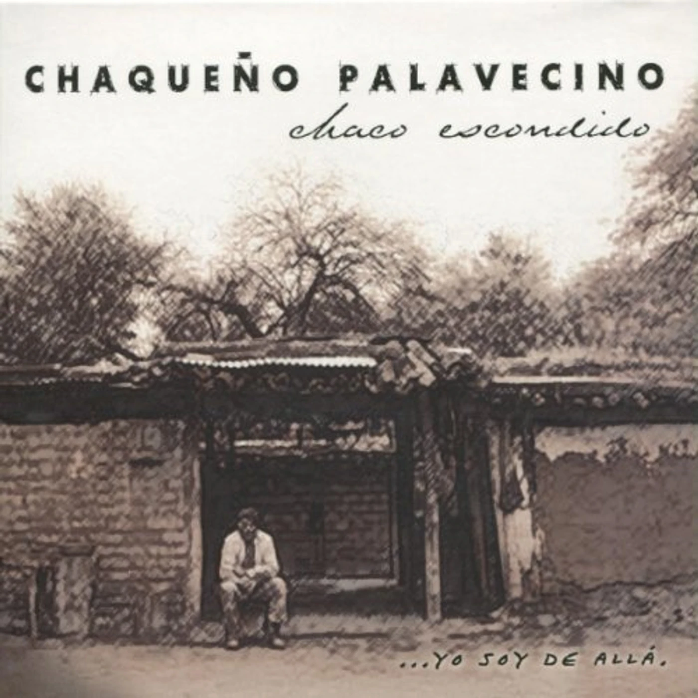 Chaqueño Palavecino CHACO ESCONDIDO YO SOY DE ALLA CD