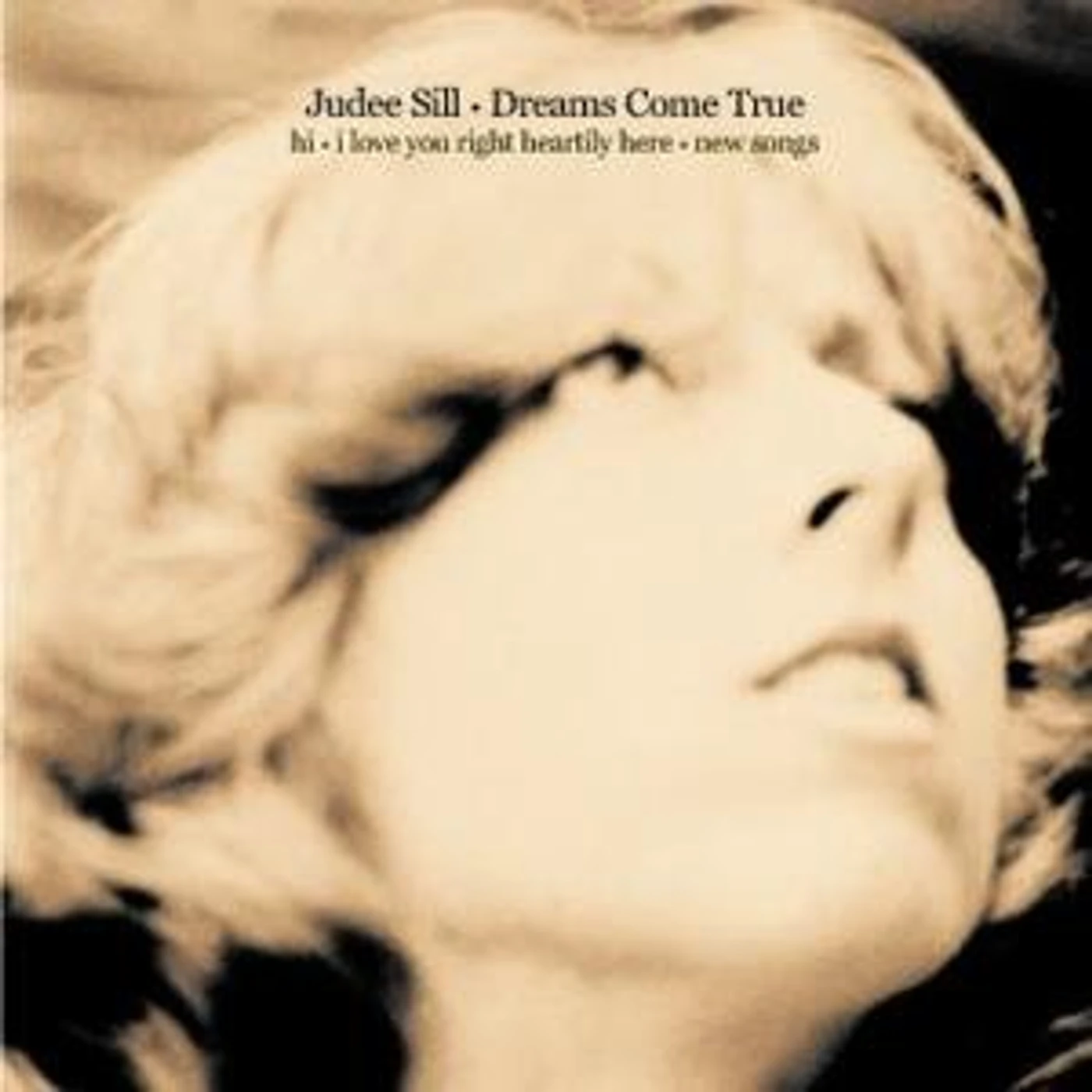 Judee Sill DREAMS COME TRUE HI - I LOVE YOU RIGHT HEARTILY CD