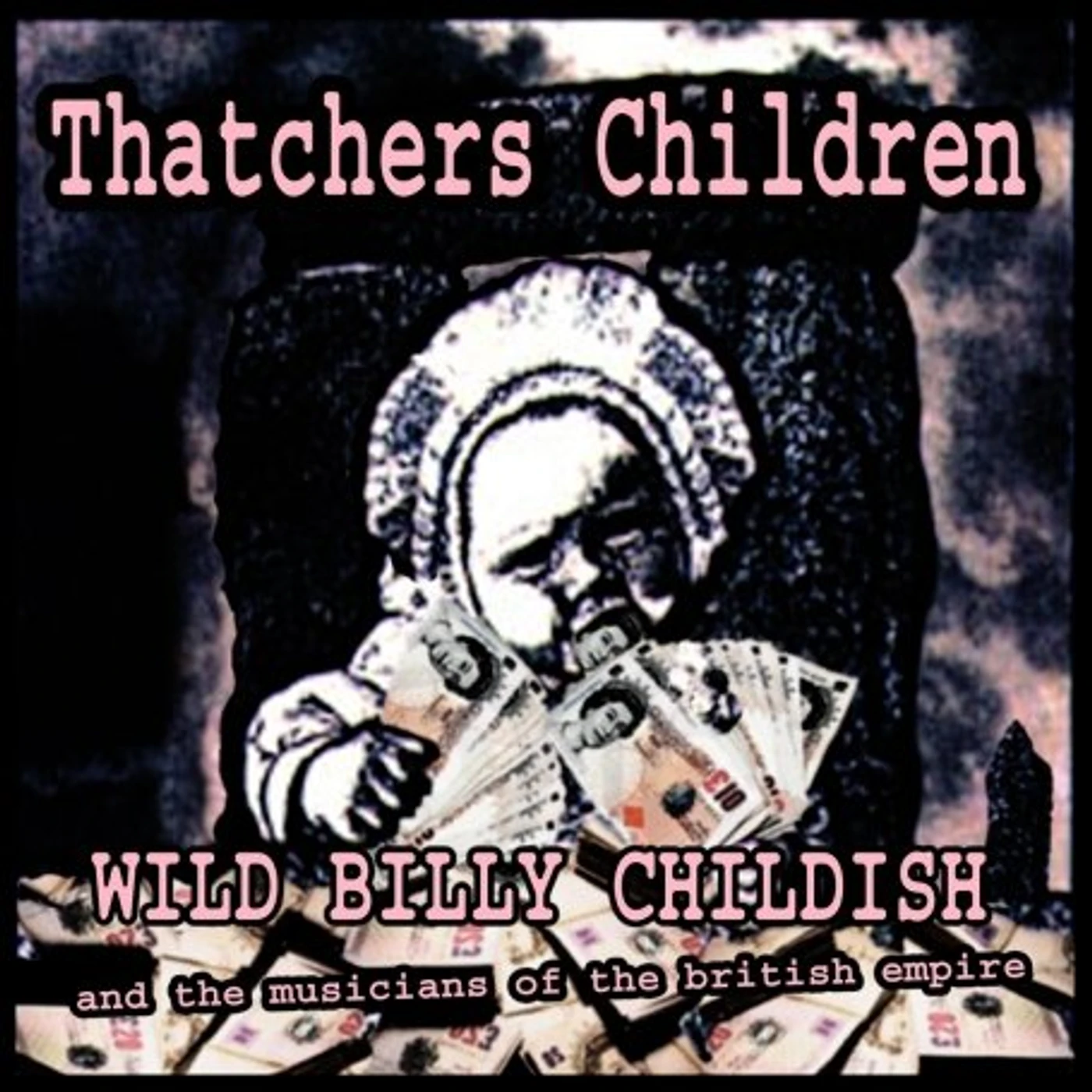 Wild Billy Childish & The Musicians Of The British Empire Thatcher's Children Vinyl Record