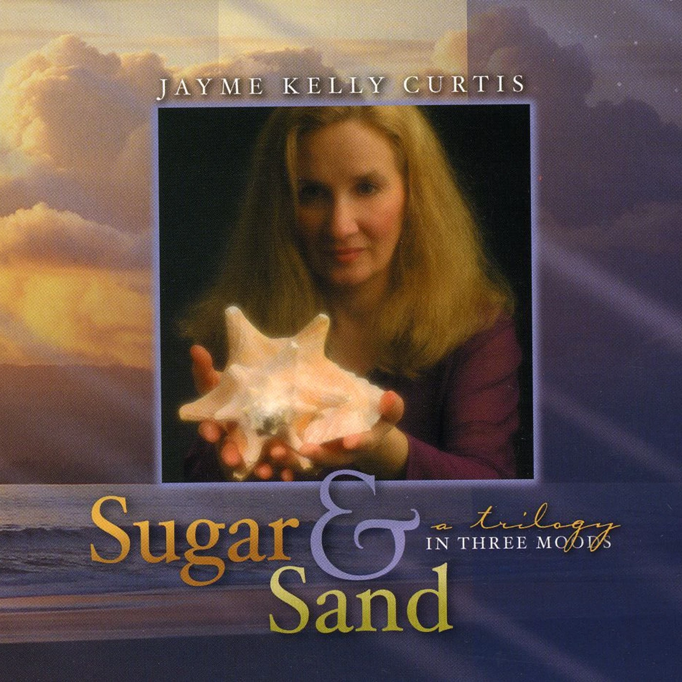 Jayme Kelly Curtis SUGAR & SAND: A TRILOGY IN THREE MOODS CD