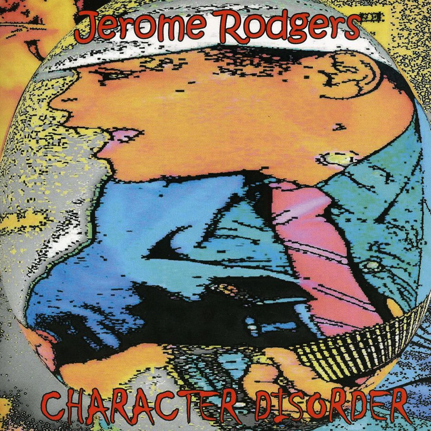 Jerome Rodgers CHARACTER DISORDER CD