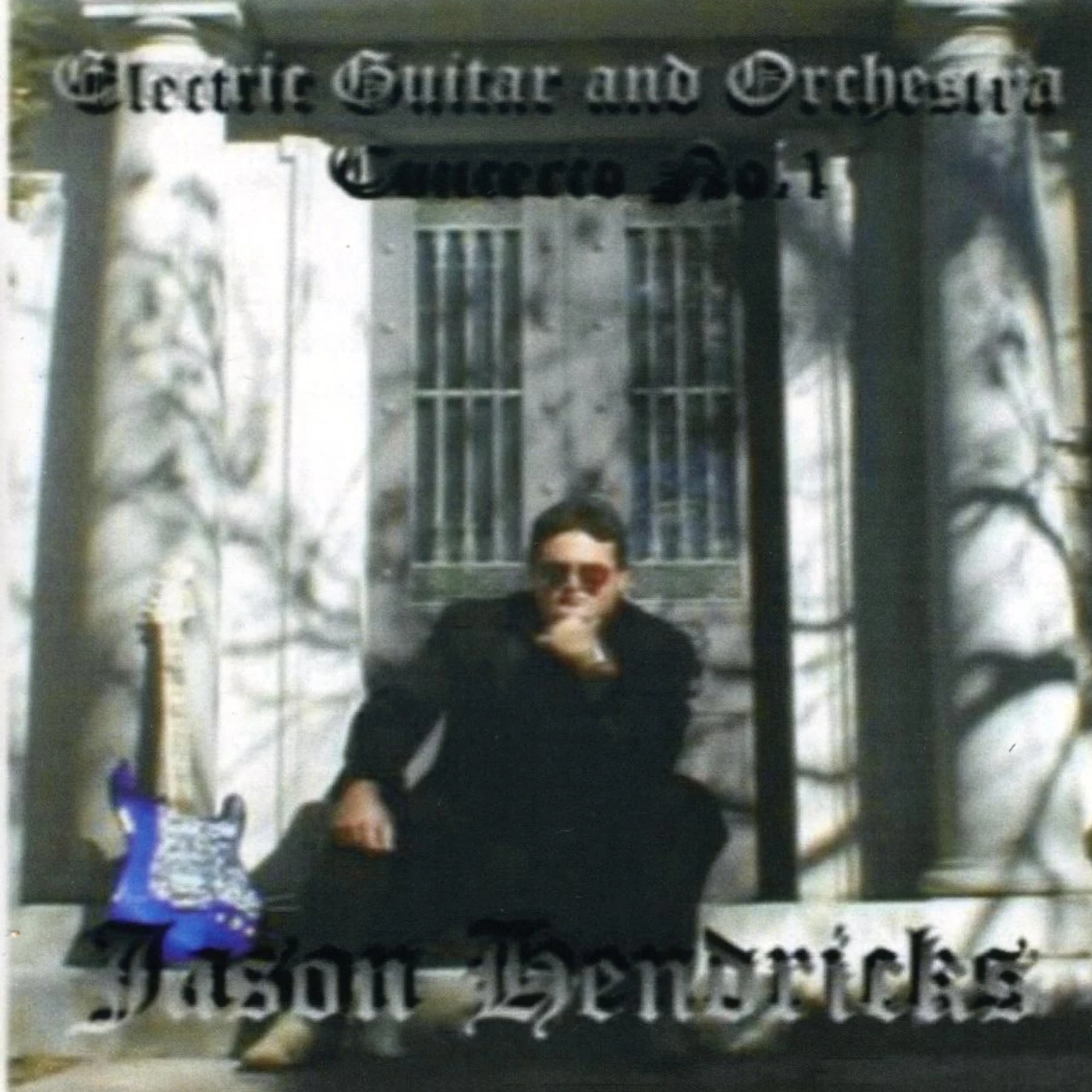 Jason Hendricks ELECTRIC GUITAR & ORCHESTRA CONCERTO 1 CD