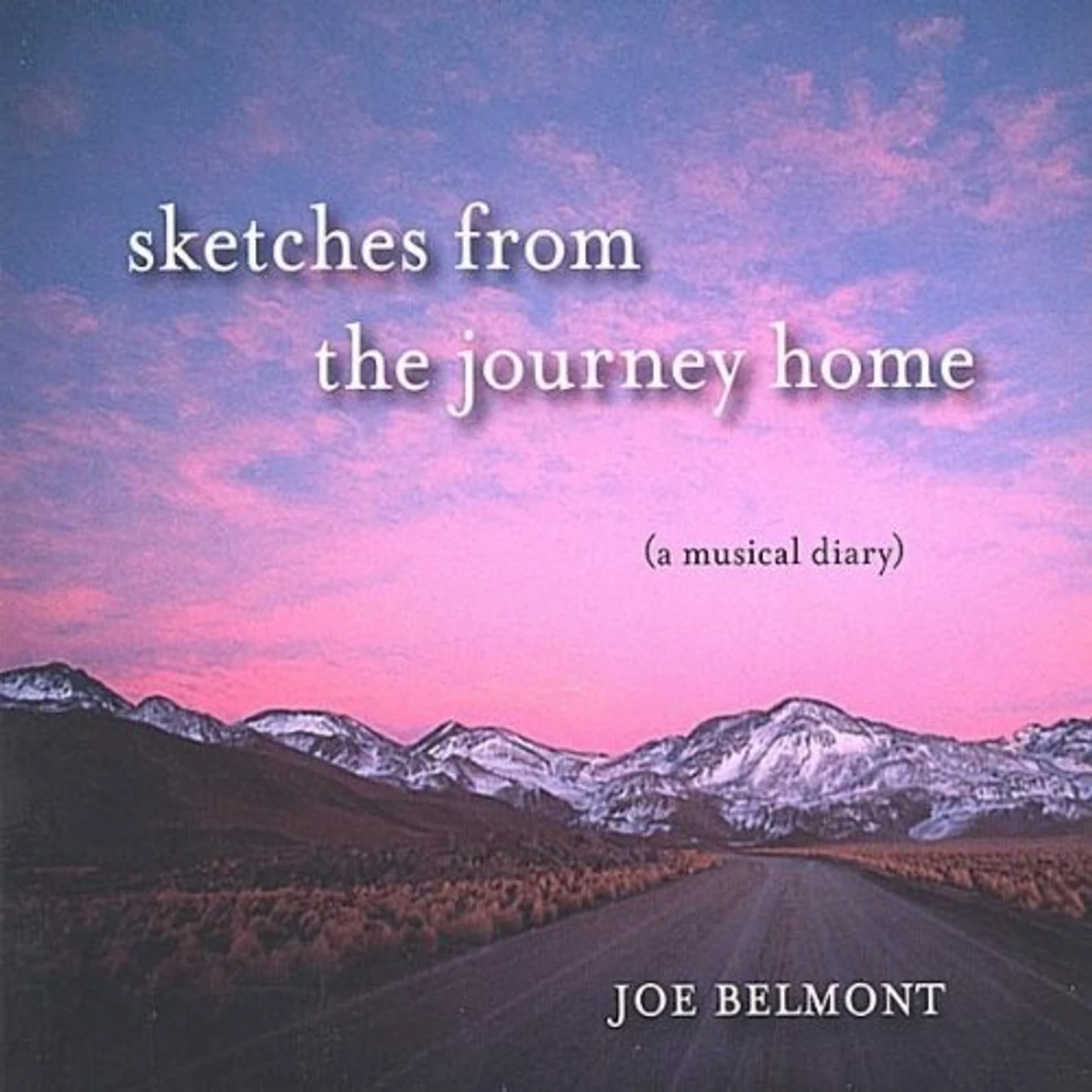 Joe Belmont SKETCHES FROM THE JOURNEY HOME CD