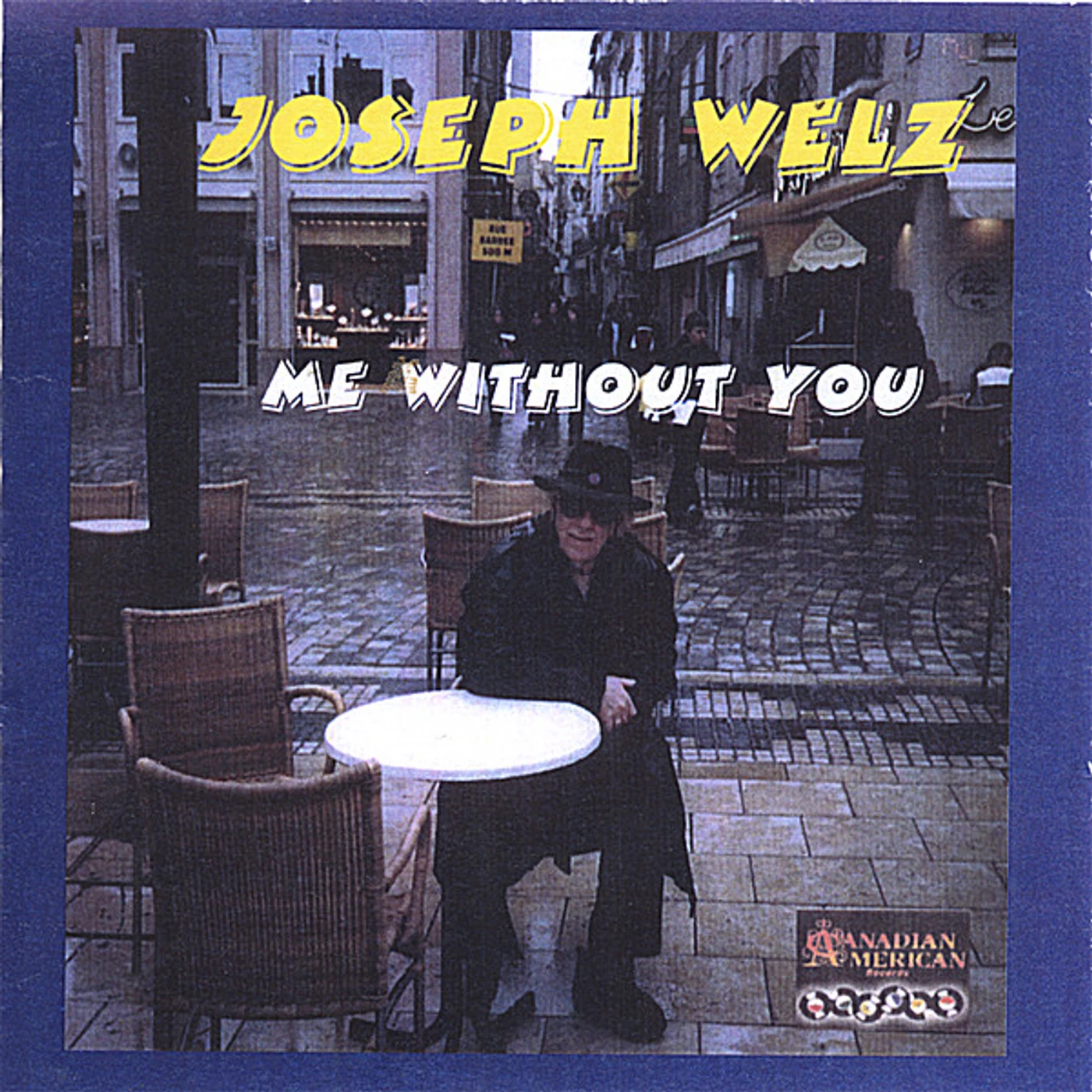 Joey Welz ME WITHOUT YOU CD