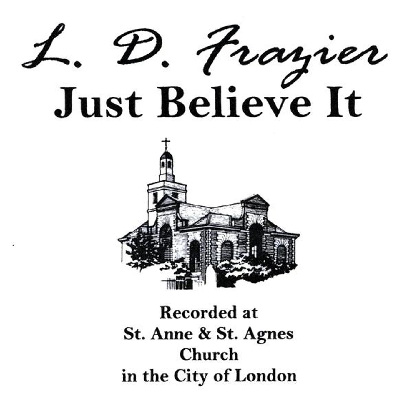 LD Frazier JUST BELIEVE IT CD