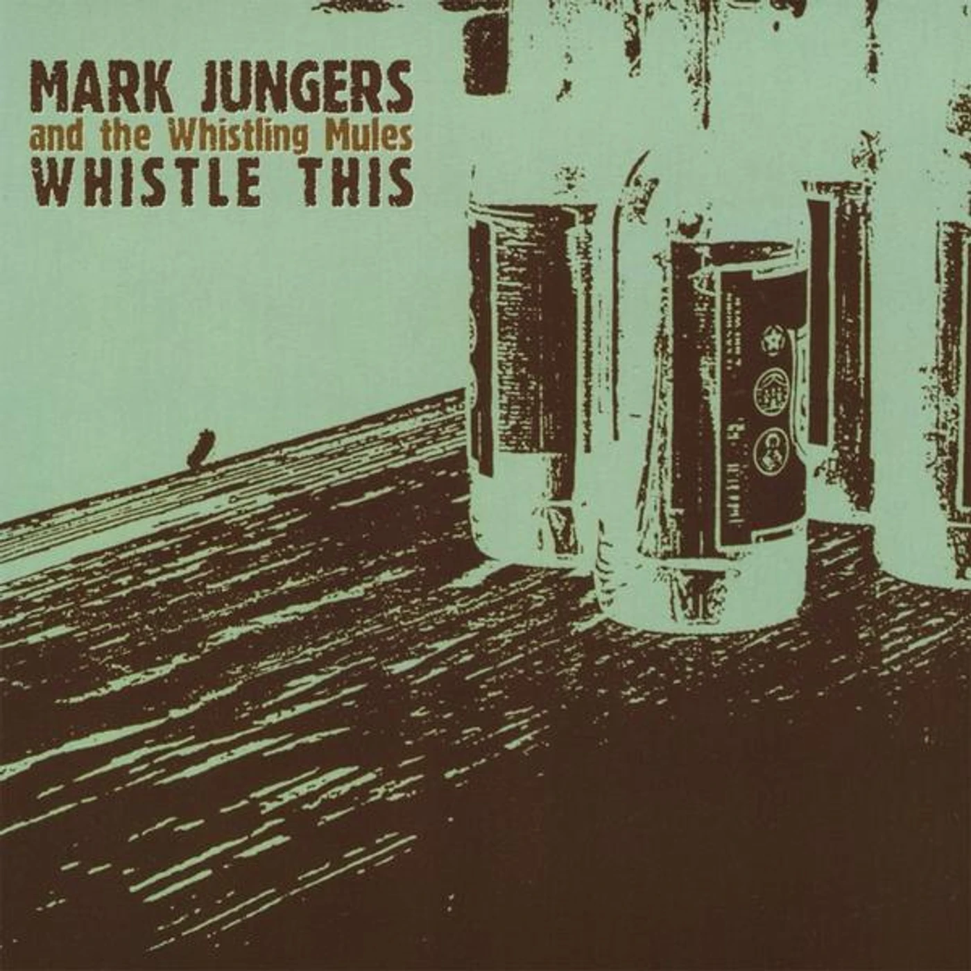 Mark Jungers & The Whistling Mules WHISTLE THIS CD