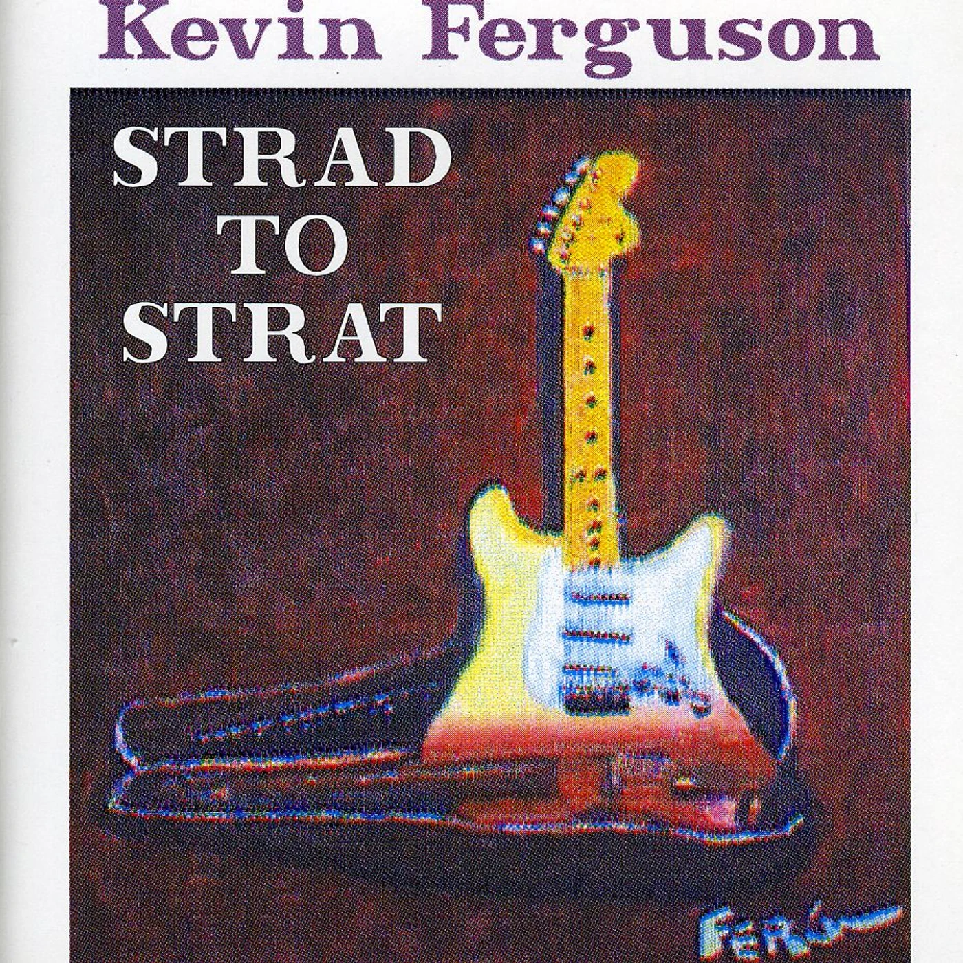 Kevin Ferguson STRAD TO STRAT CD