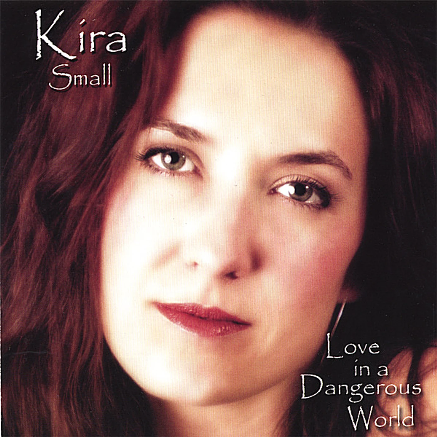Kira Small LOVE IN A DANGEROUS WORLD CD