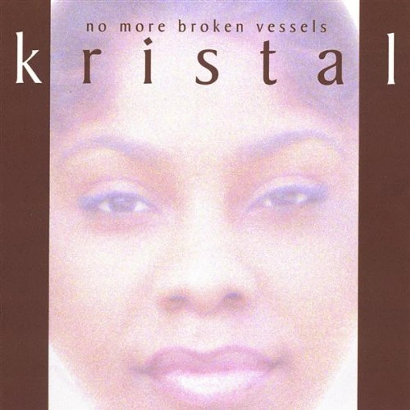 KRISTAL NO MORE BROKEN VESSELS CD