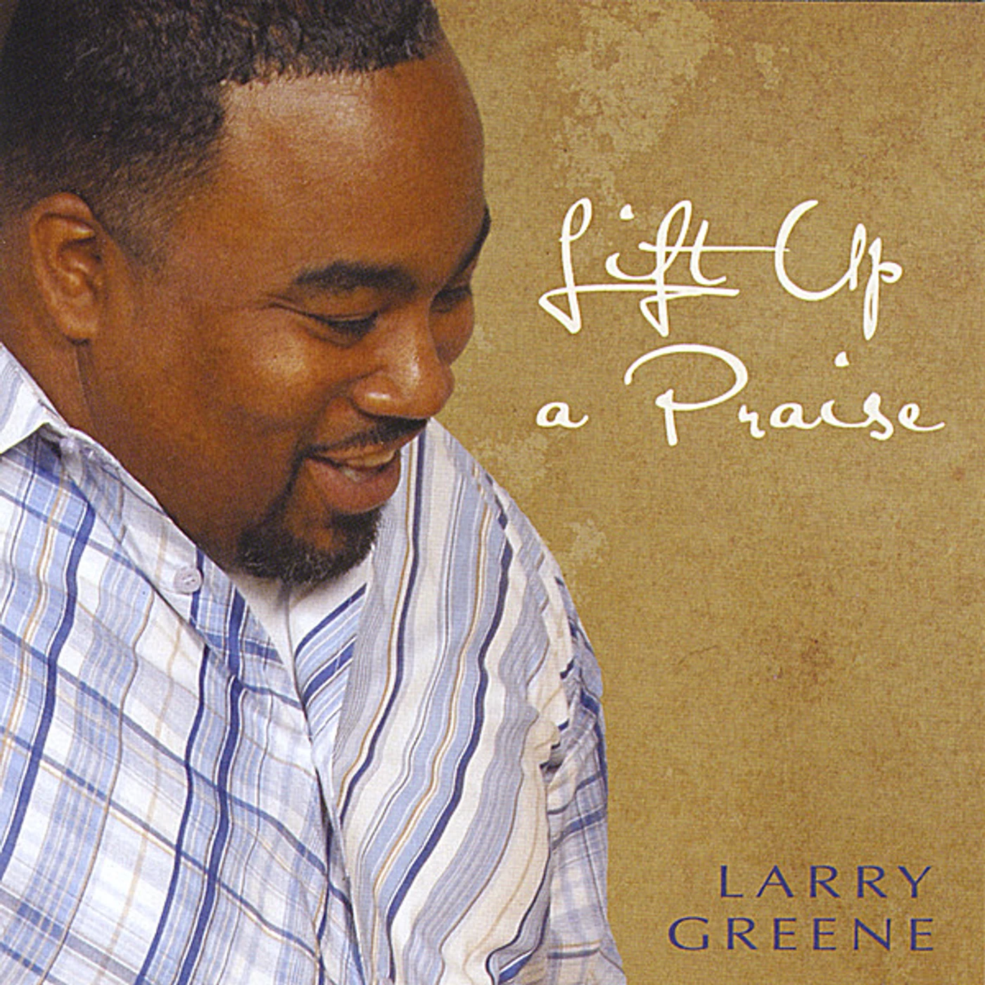 Larry Greene LIFT UP A PRAISE CD