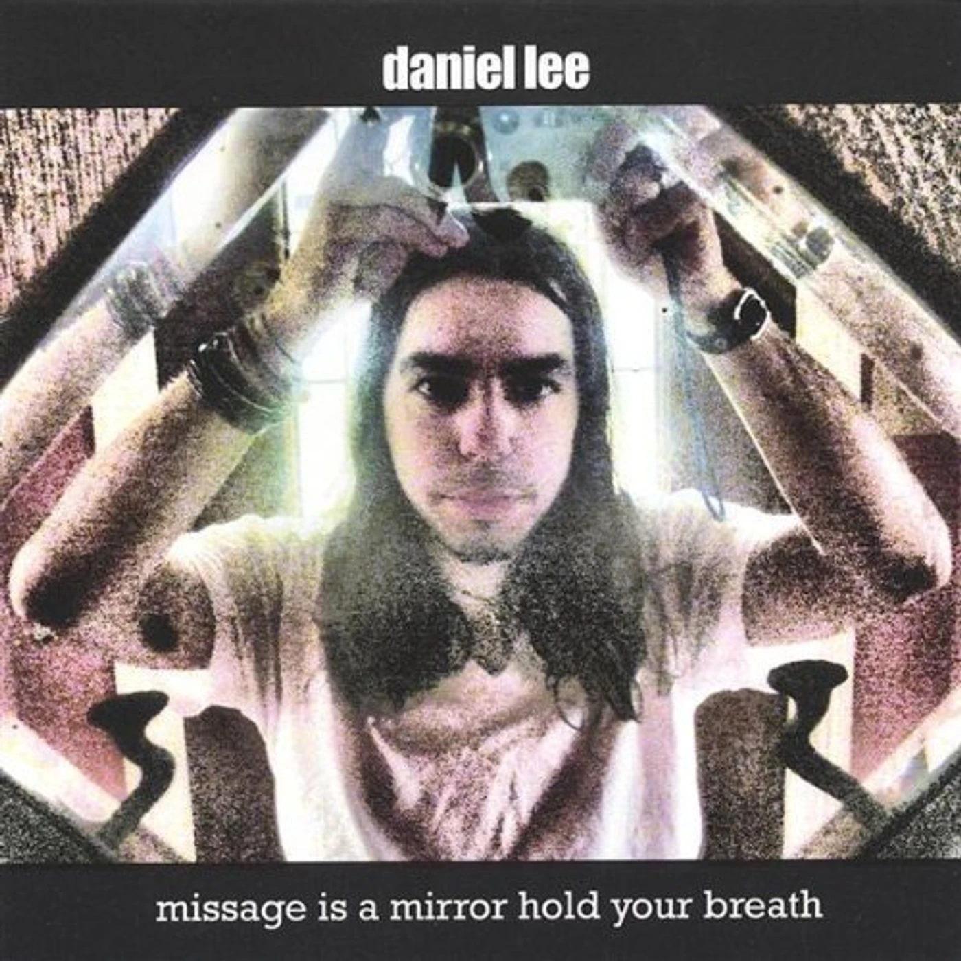 Daniel Lee MISSAGE IS A MIRROR HOLD YOUR BREATH CD