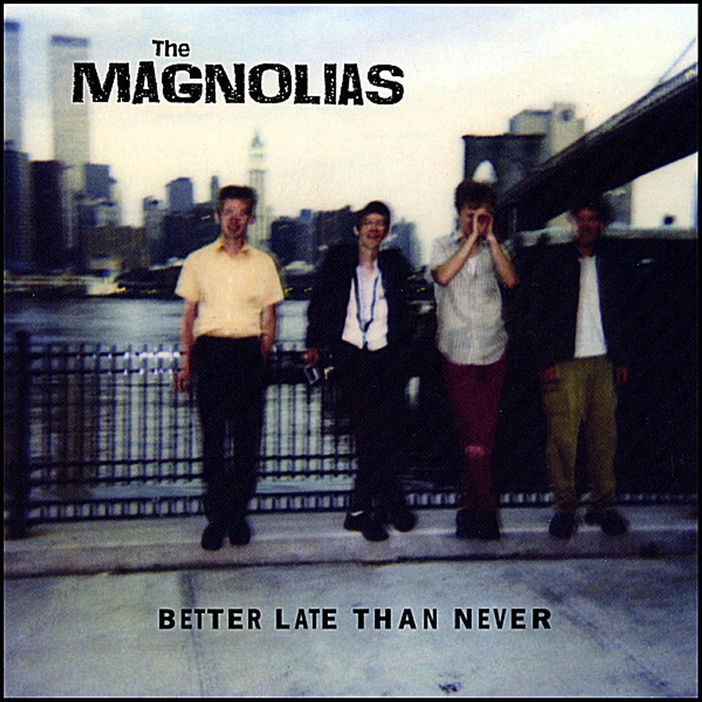 The Magnolias BETTER LATE THAN NEVER CD