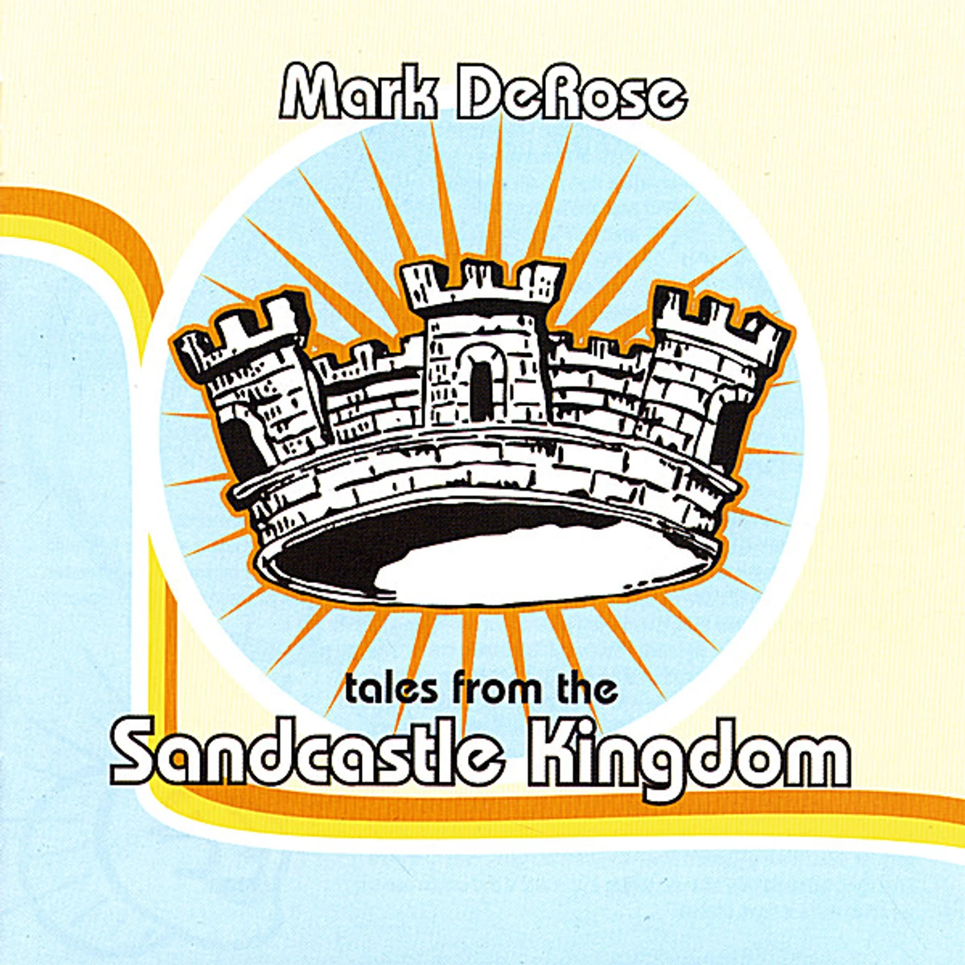 Mark DeRose TALES FROM THE SANDCASTLE KINGDOM CD