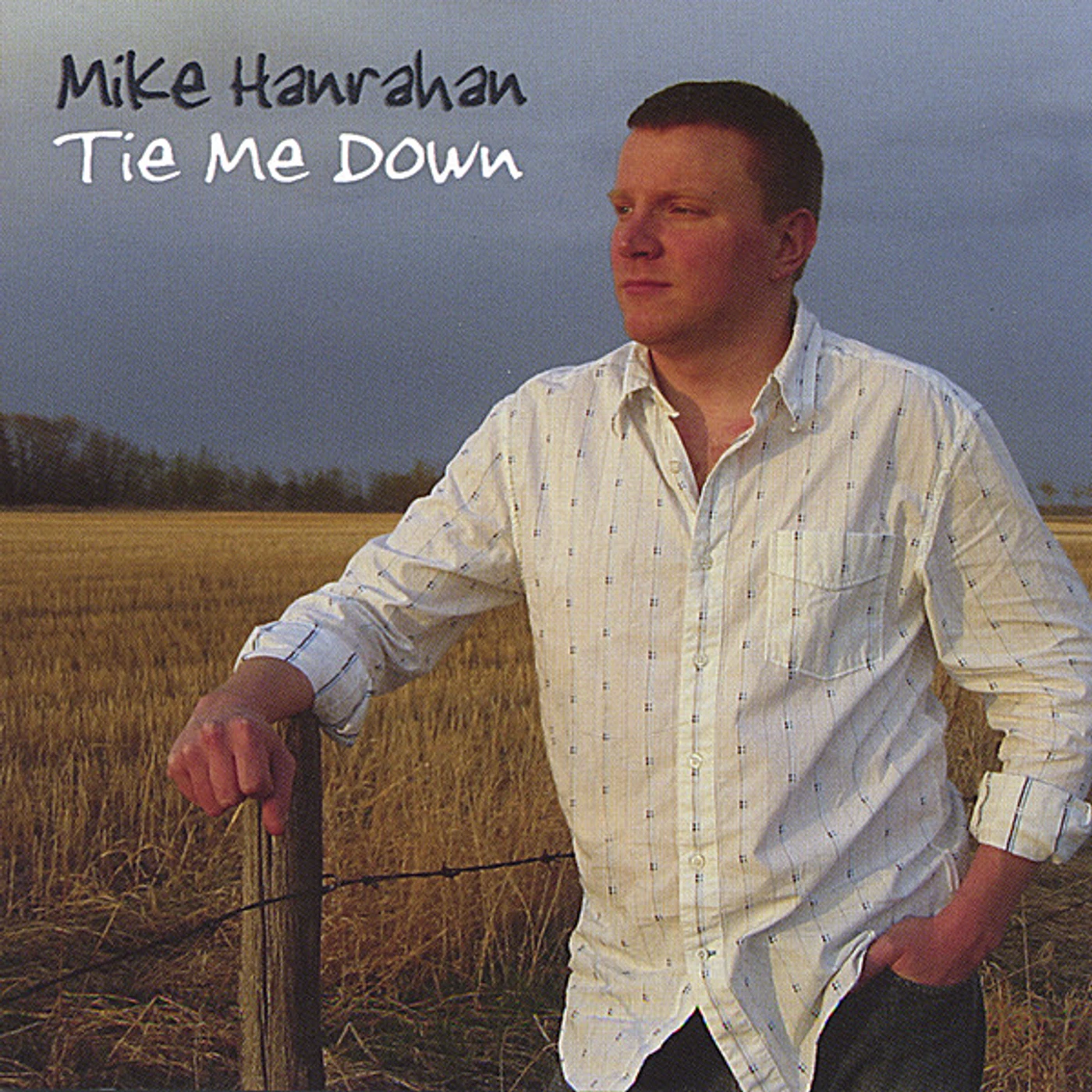 Mike Hanrahan TIE ME DOWN CD