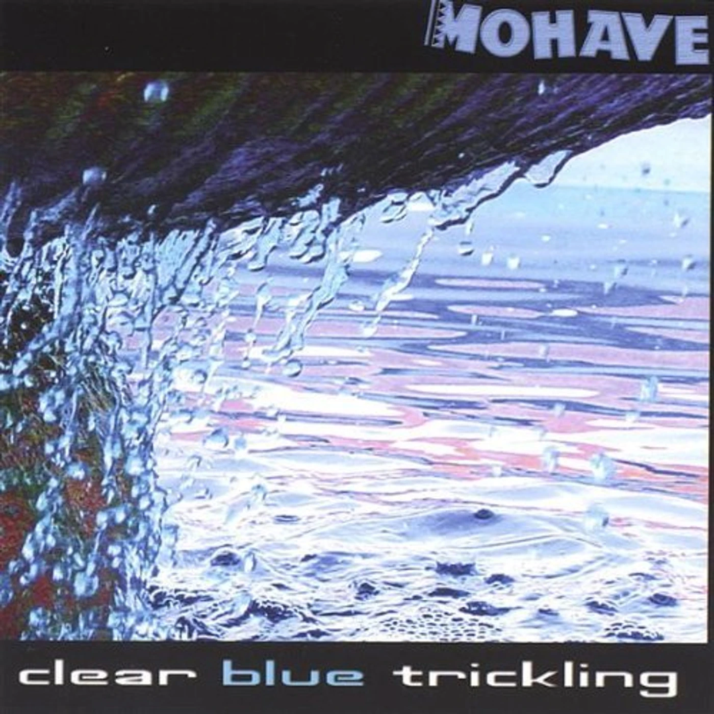 Mohave CLEAR BLUE TRICKLING CD