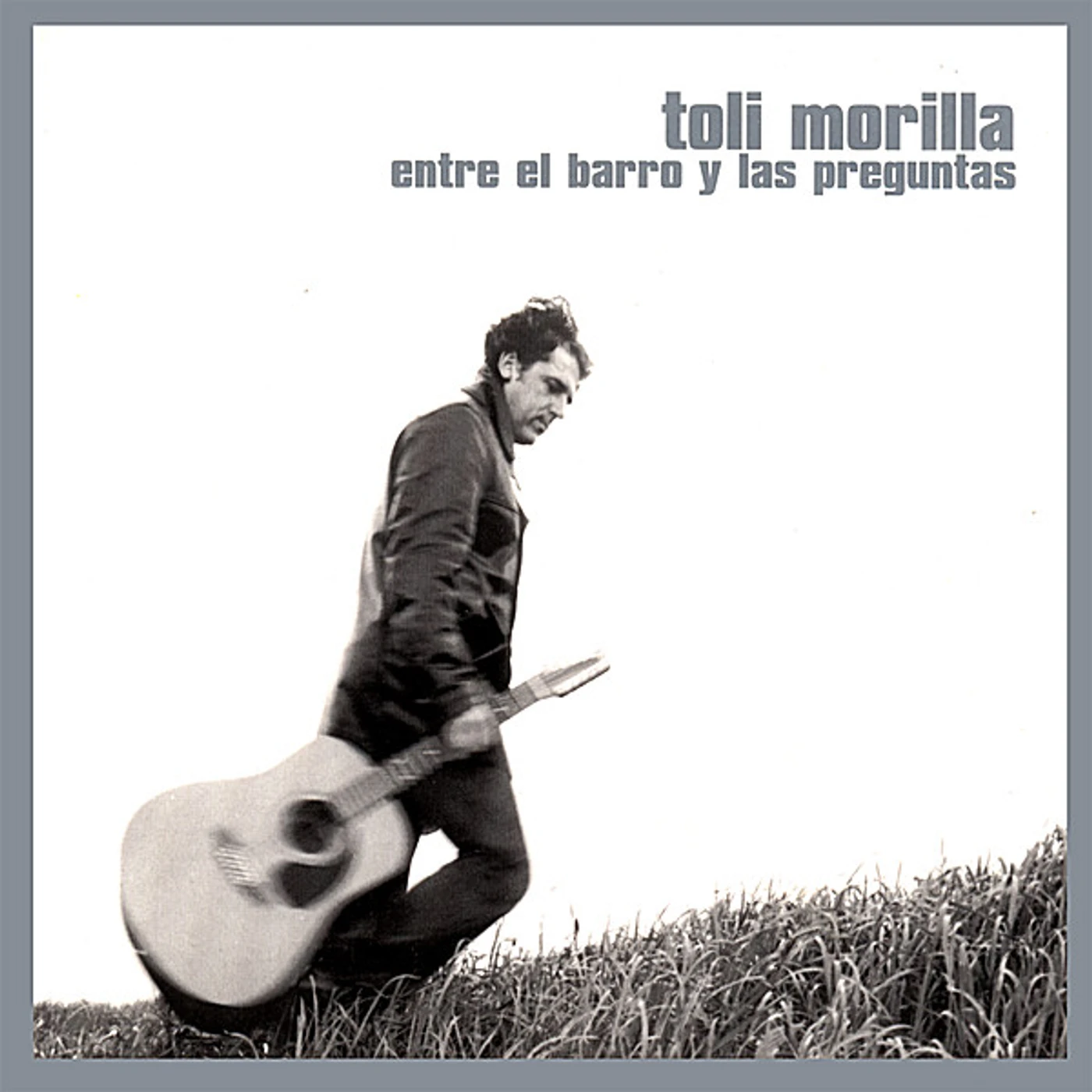 Toli morilla ENTRE EL BARRO Y LAS PREGUNTAS CD