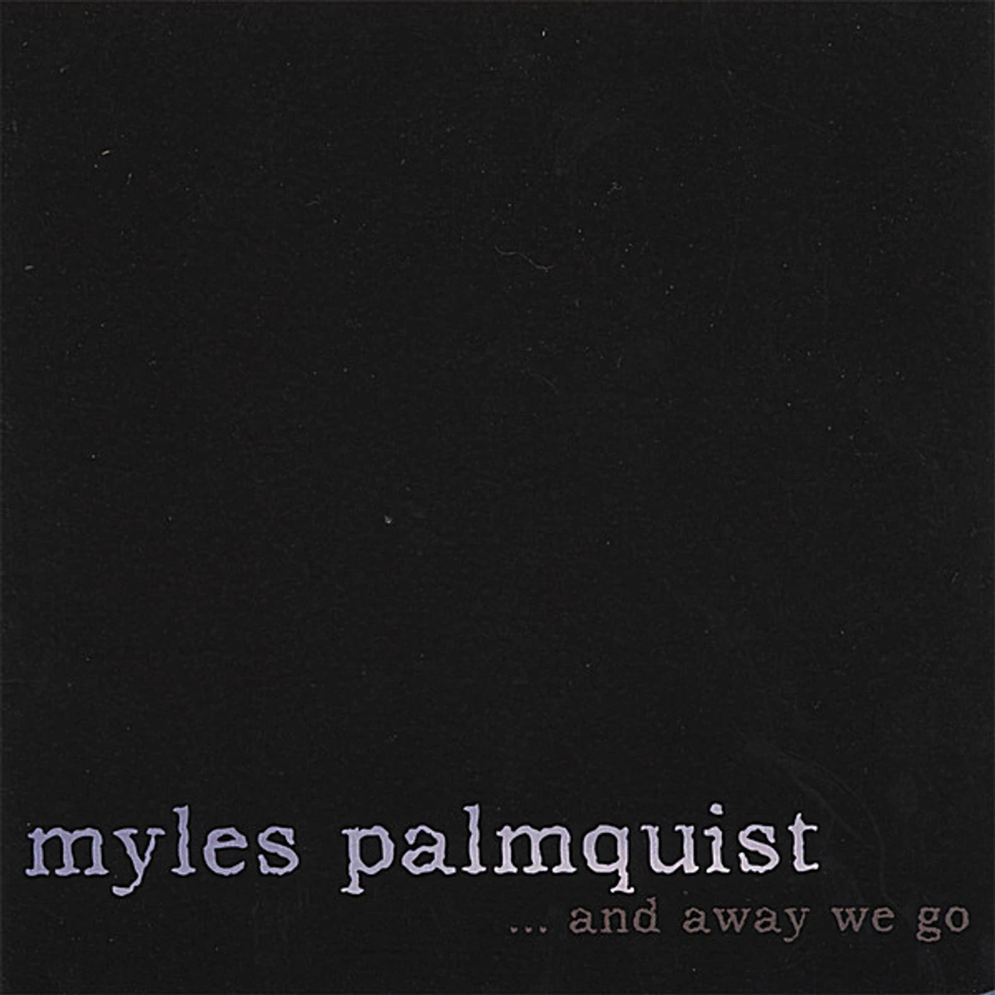 Myles Palmquist AWAY WE GO CD