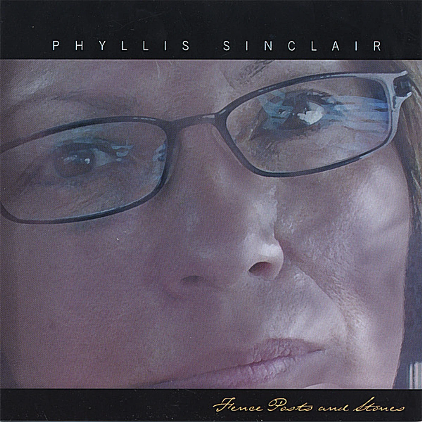Phyllis Sinclair FENCE POSTS & STONES CD