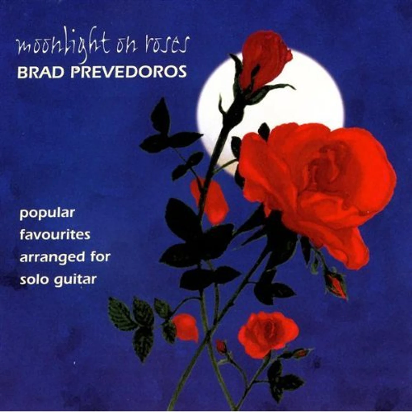 Brad Prevedoros MOONLIGHT ON ROSES CD