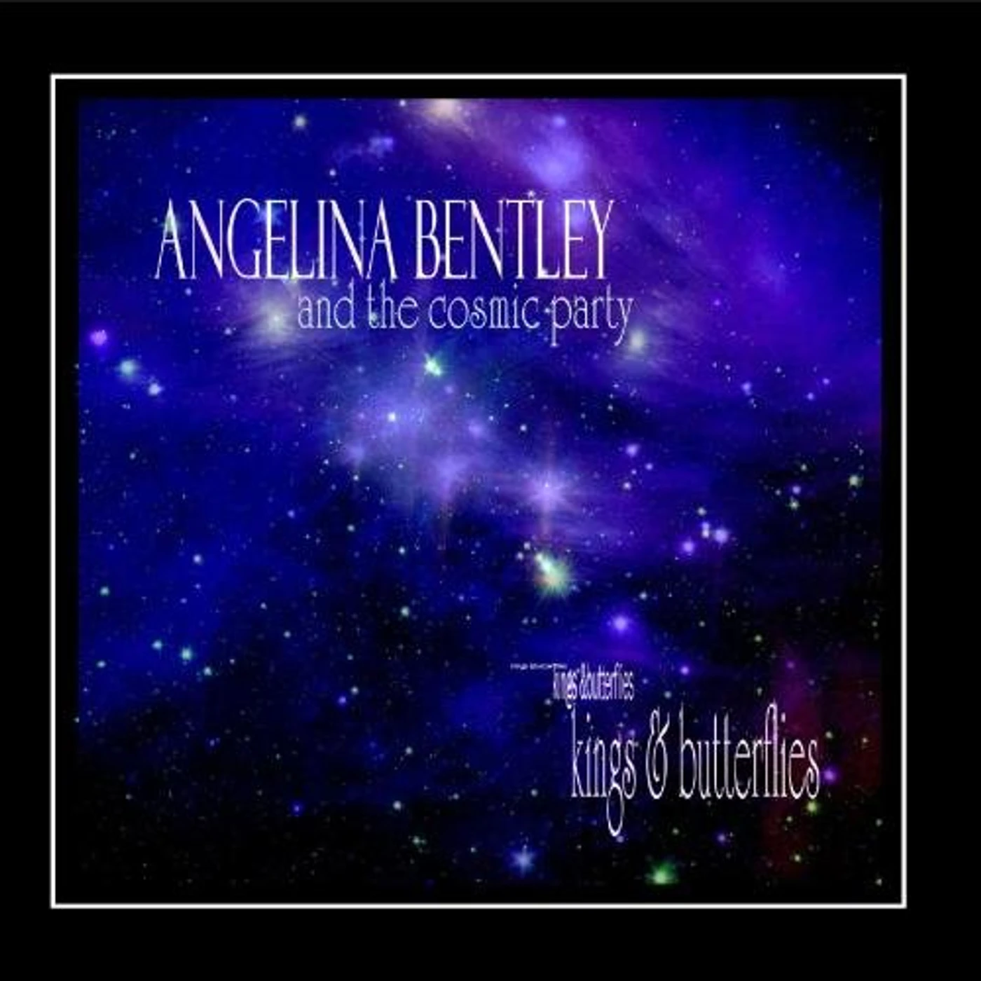 Angelina Bentley & the Cosmic Party KINGS & BUTTERFLIES CD