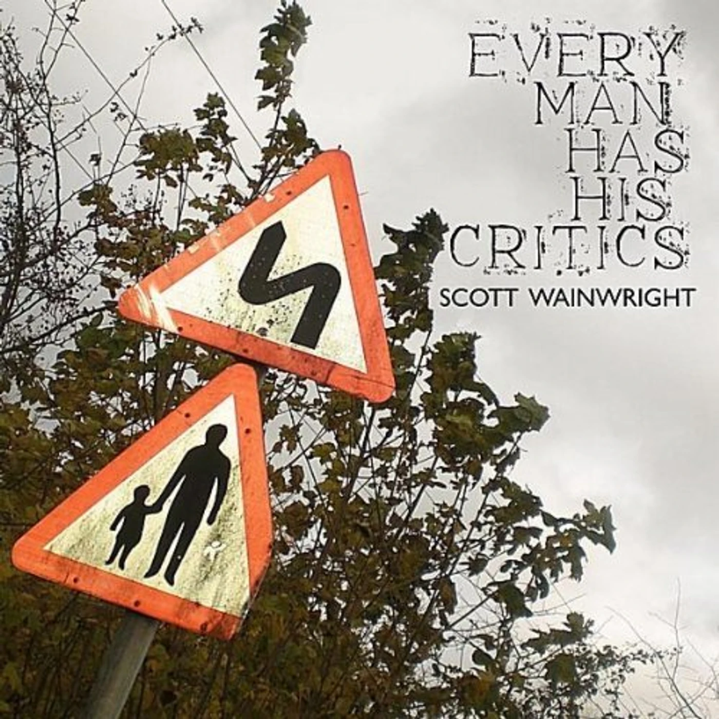 Scott Wainwright EVERY MAN HAS HIS CRITICS CD