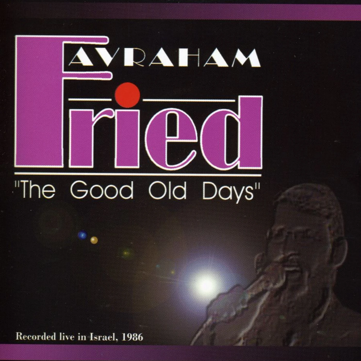 Avraham Fried GOOD OLD DAYS CD