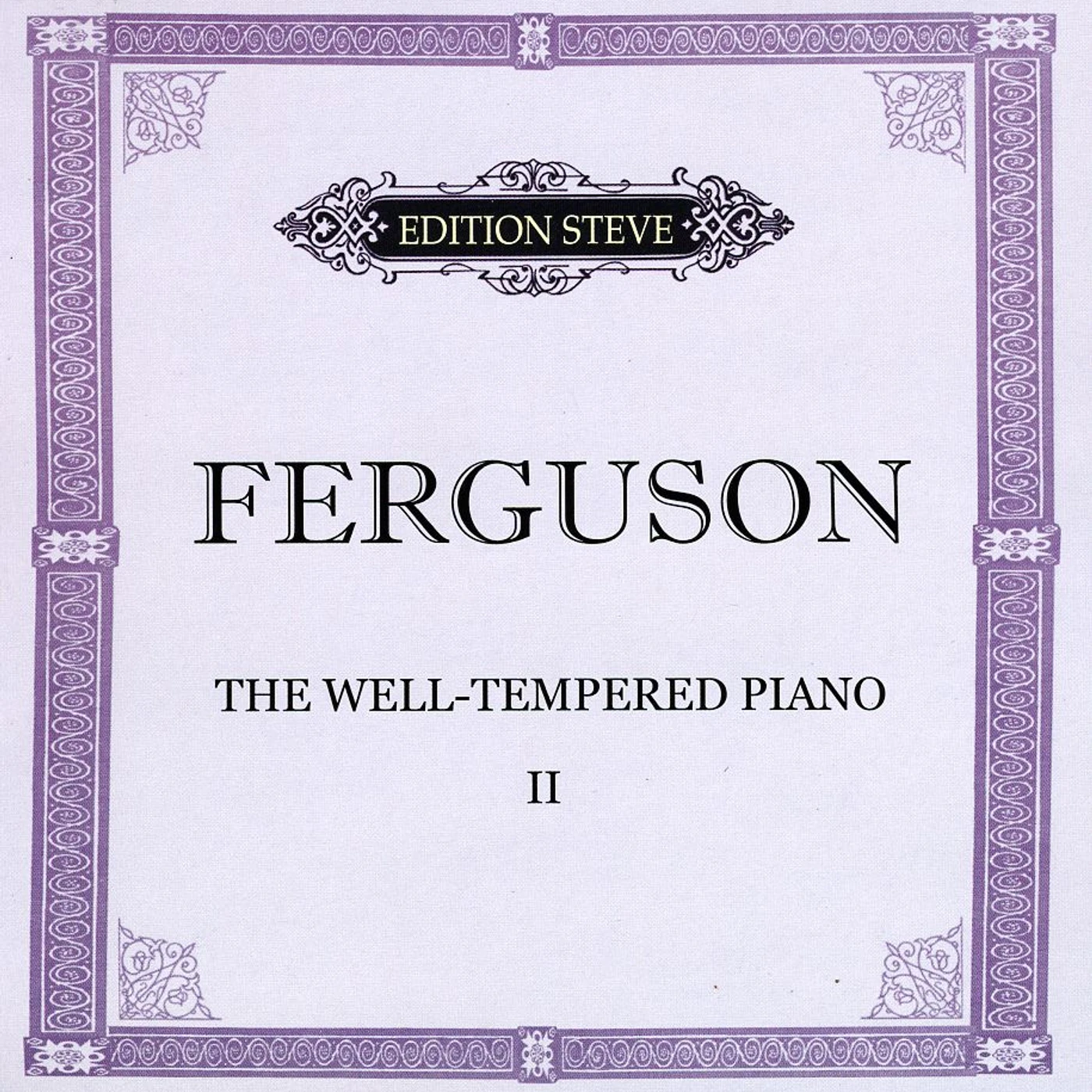 Steve Ferguson WELL TEMPERED PIANO 2 CD