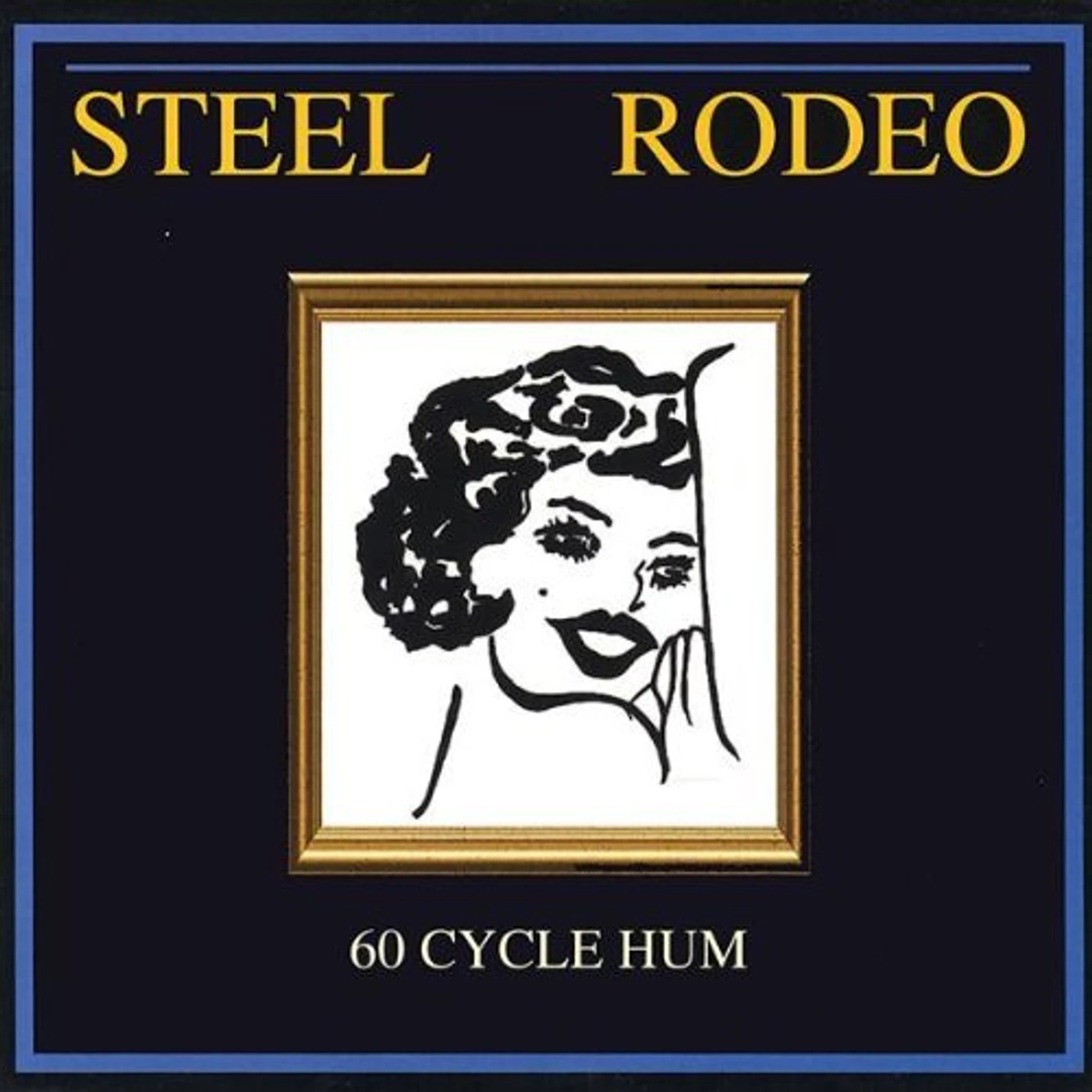 Steel Rodeo 60 CYCLE HUM CD
