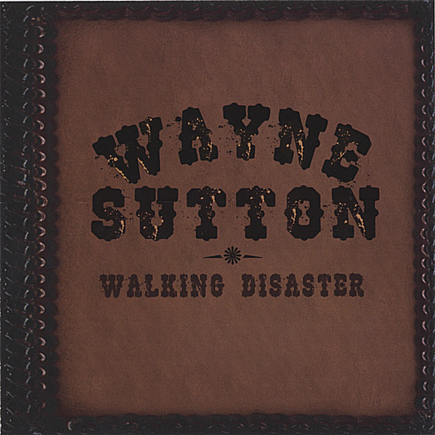 Wayne Sutton WALKING DISASTER CD