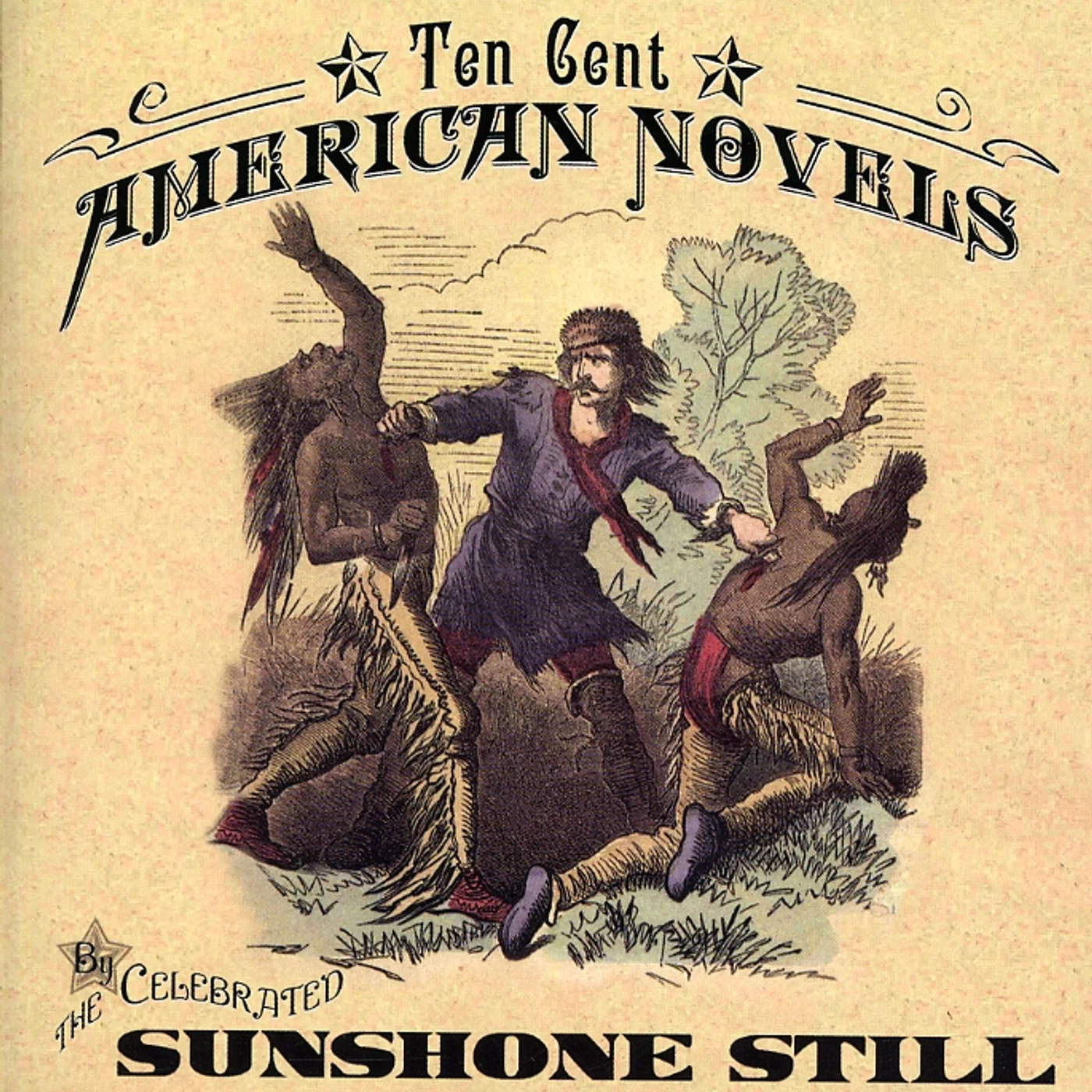 Sunshone Still TEN CENT AMERICAN NOVELS CD