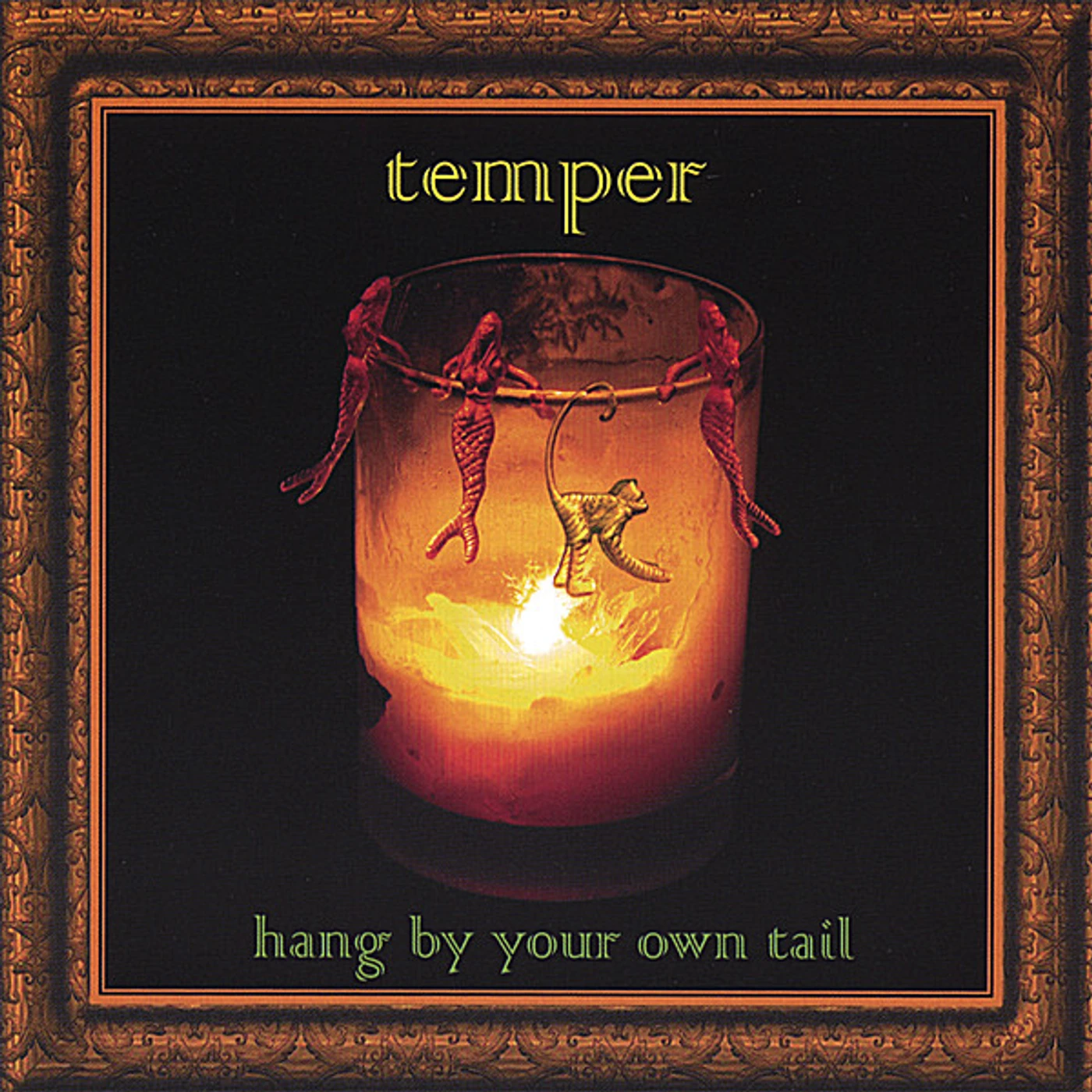 Temper HANG BY YOUR OWN TAIL CD