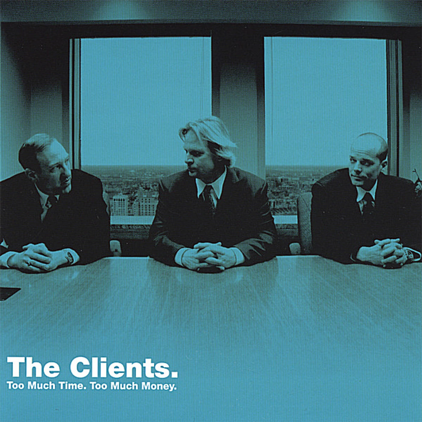 Clients TOO MUCH TIME TOO MUCH MONEY CD