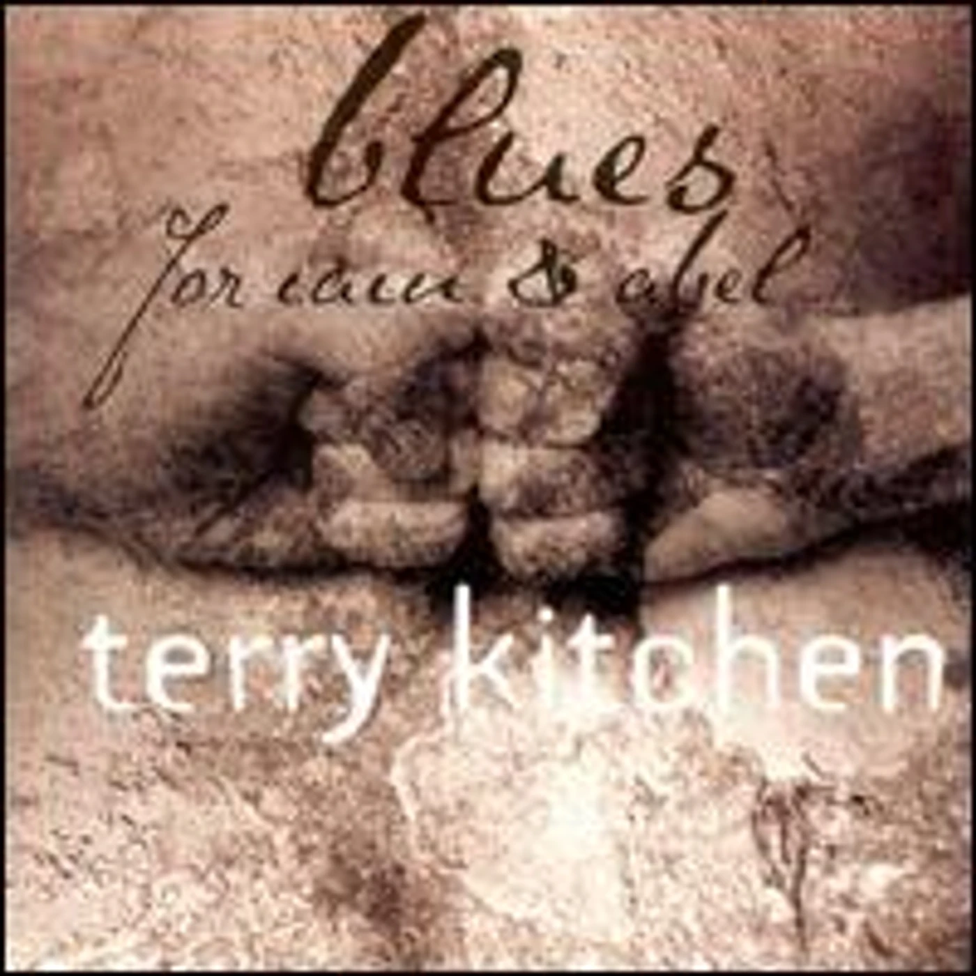 Terry Kitchen BLUES FOR CAIN & ABEL CD