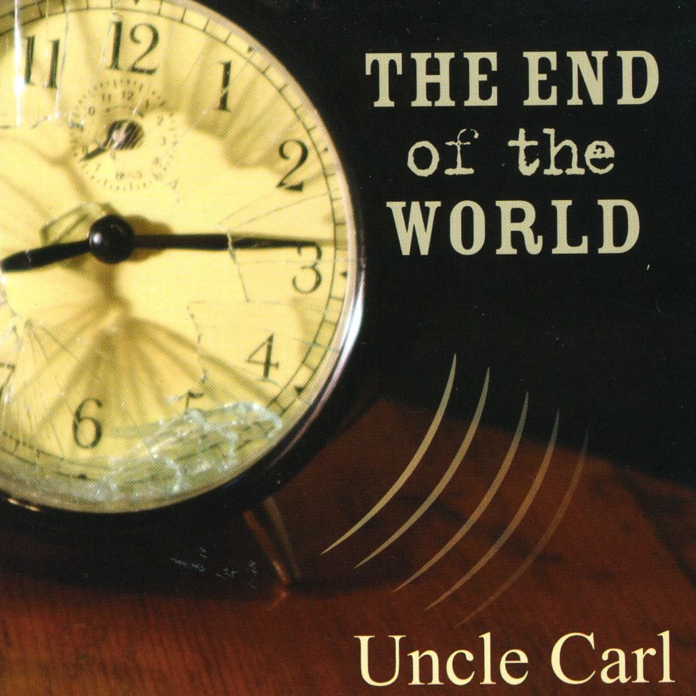 Uncle Carl END OF THE WORLD CD