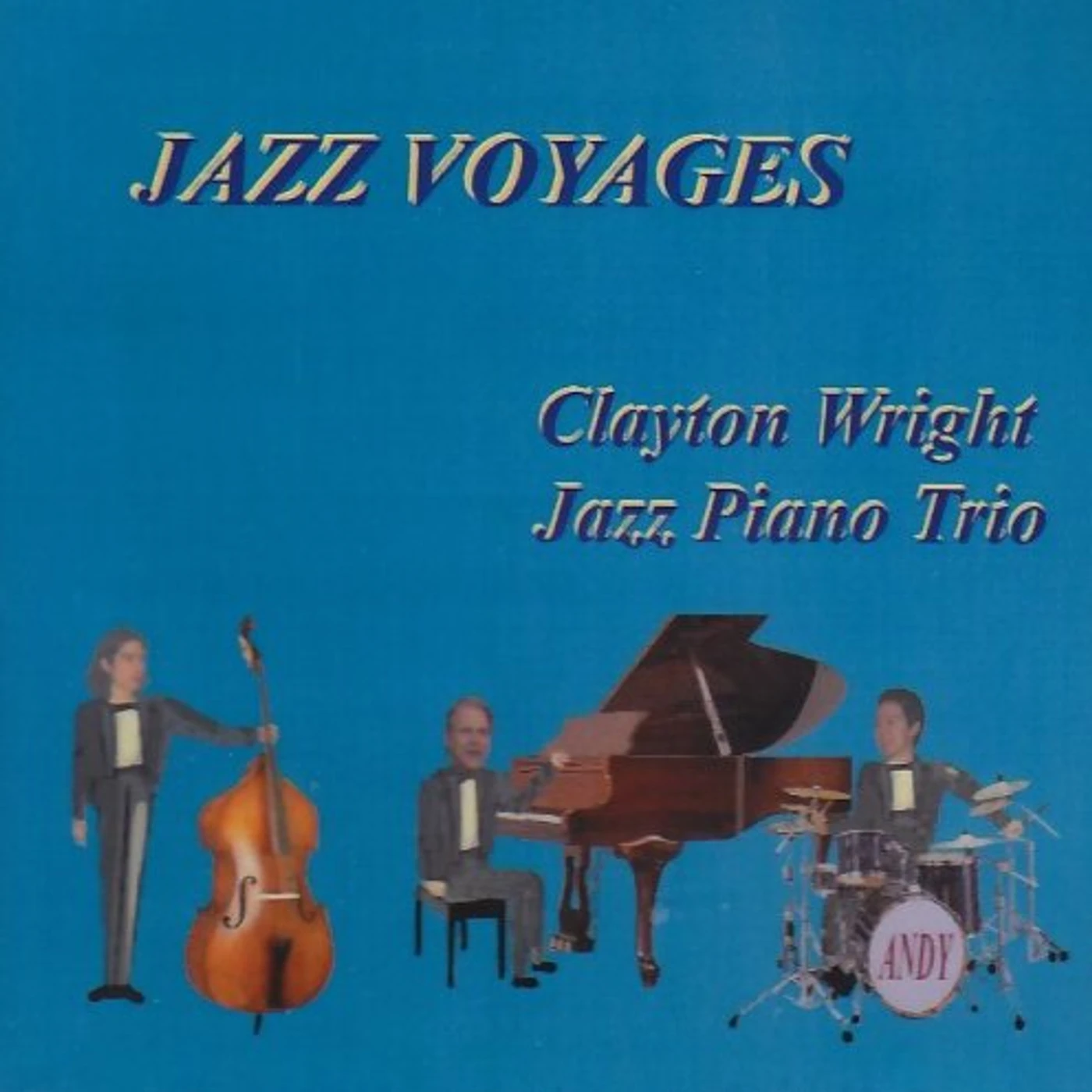 Clayton Wright JAZZ VOYAGES FOR JAZZ PIANO TRIO CD