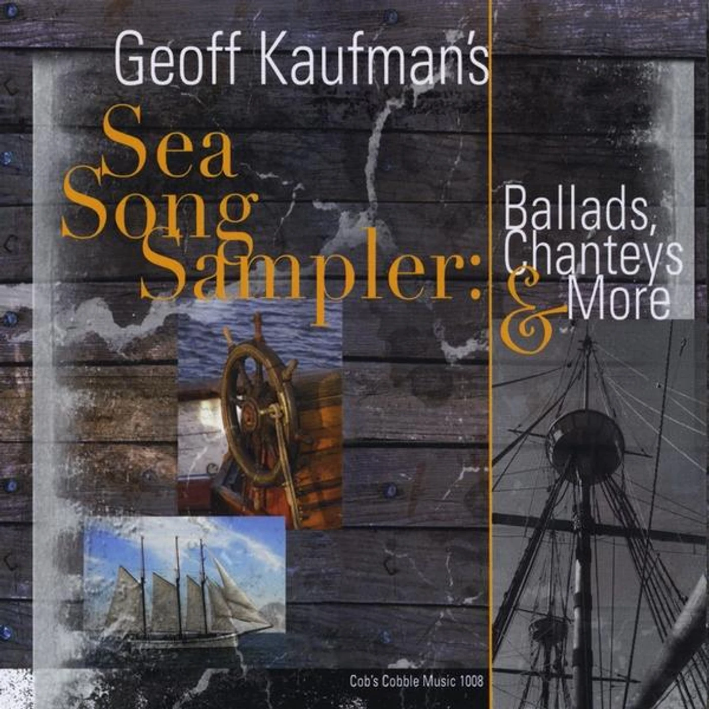 Geoff Kaufman SEA SONG SAMPLER-BALLADS CHANTEYS & MORE CD
