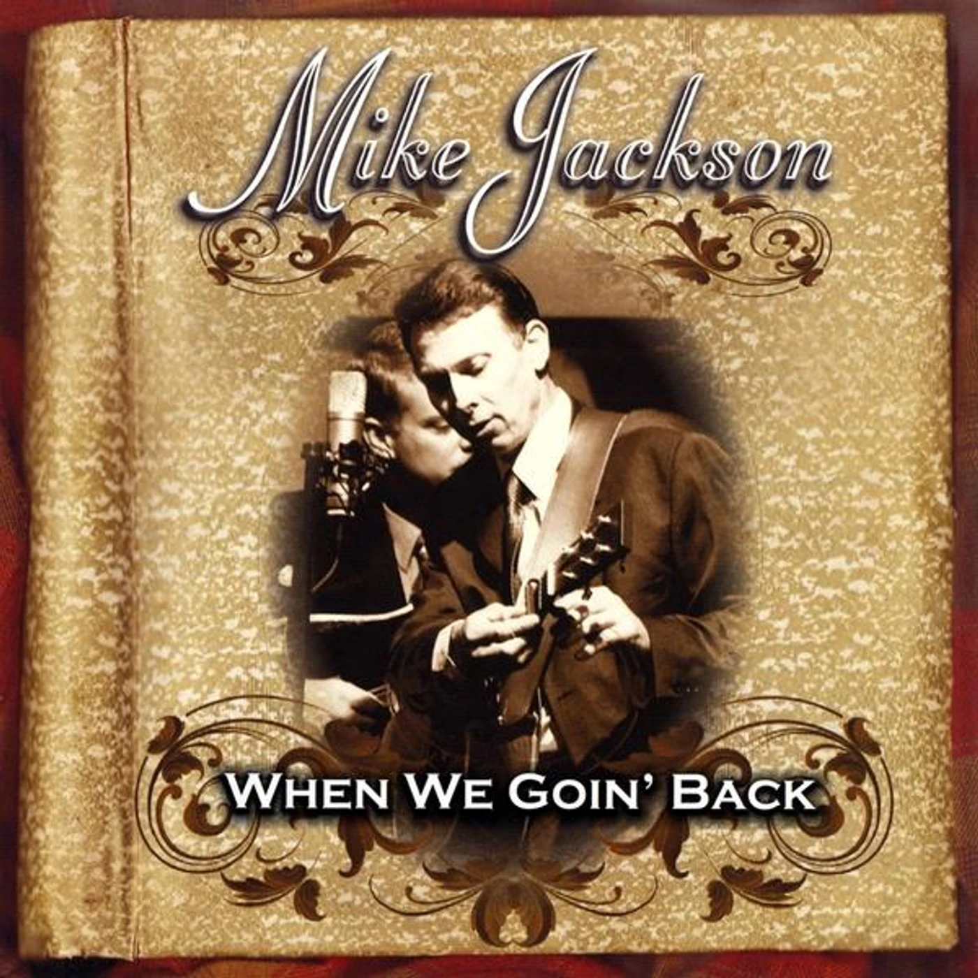 Mike Jackson WHEN WE GOIN' BACK CD
